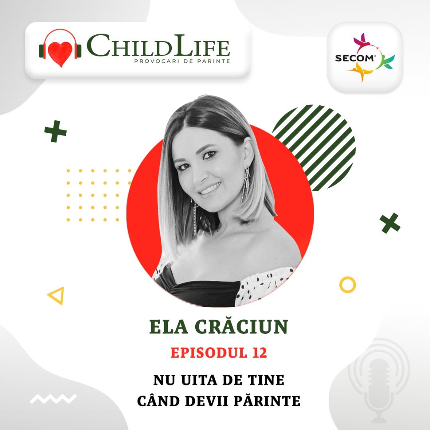 Ep. 12 Ela Craciun - Nu uita de tine cand devii parinte