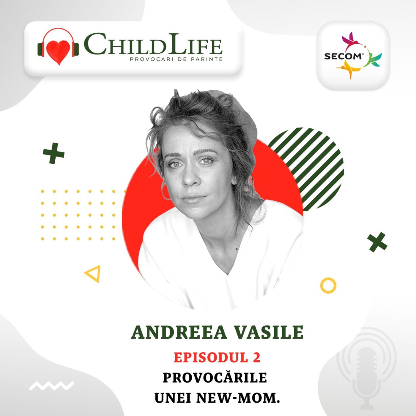 Ep. 2 Andreea Vasile - Provocarile unei new-mom