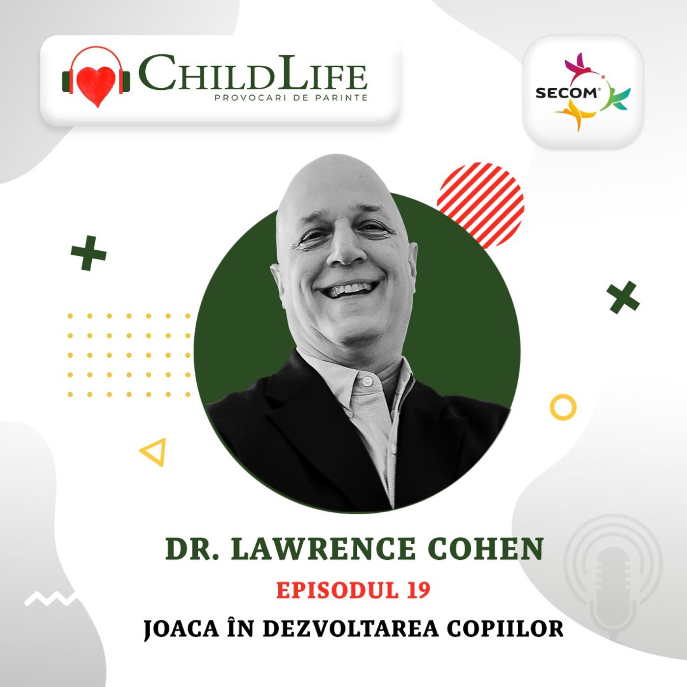 Childlife: Provocari de parinte, un podcast creionat de Secom.