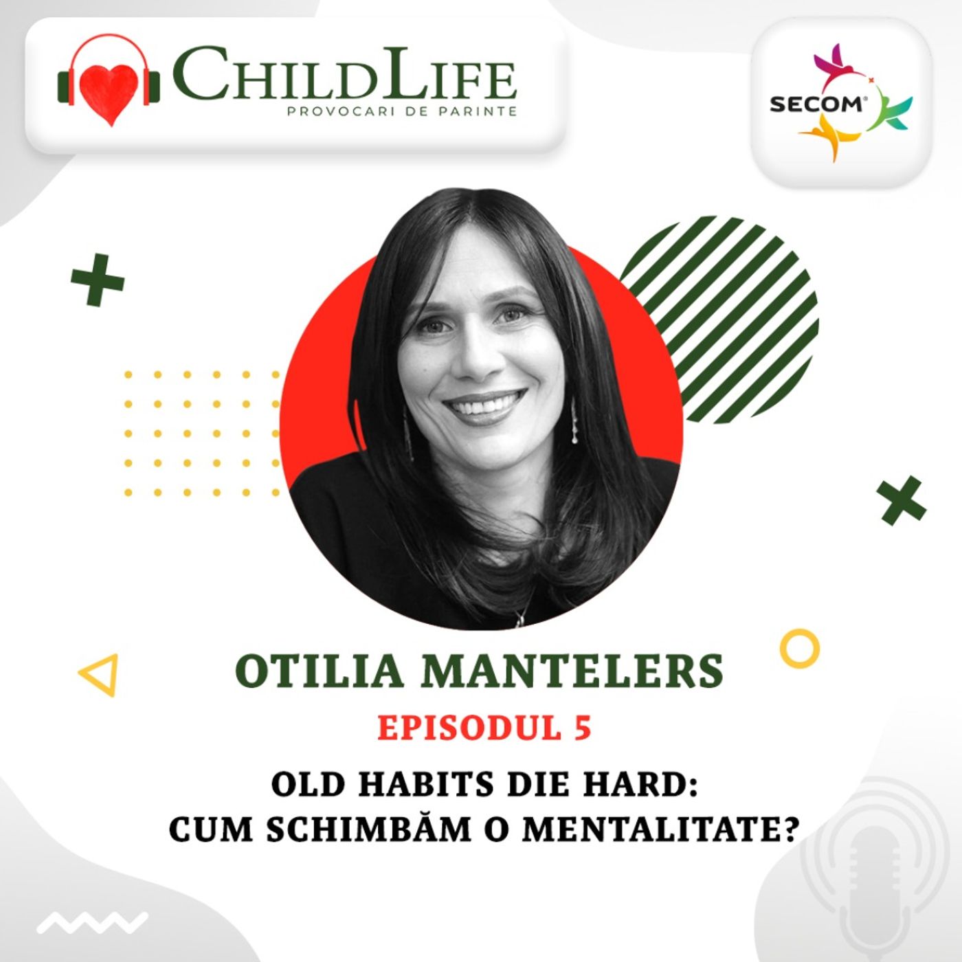 Ep. 5 Otilia Mantelers - Old habits die hard: cum schimbam o mentalitate?