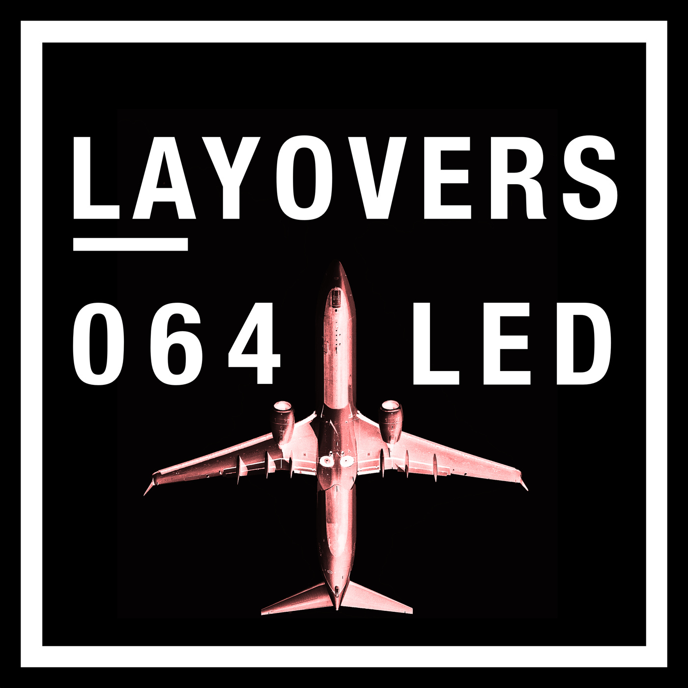 cover of episode 064 LED - United 767, snowpocalypse, pizza lounge, A380 Xmas tree, 747 amenity kit, smart bag ban