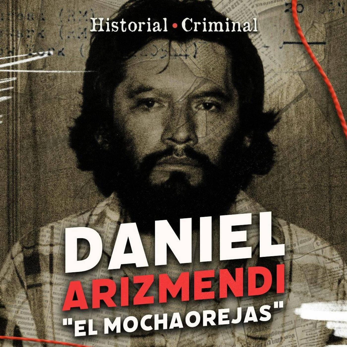 DANIEL ARIZMENDI "EL MOCHAOREJAS" - Vlog | Historial Criminal