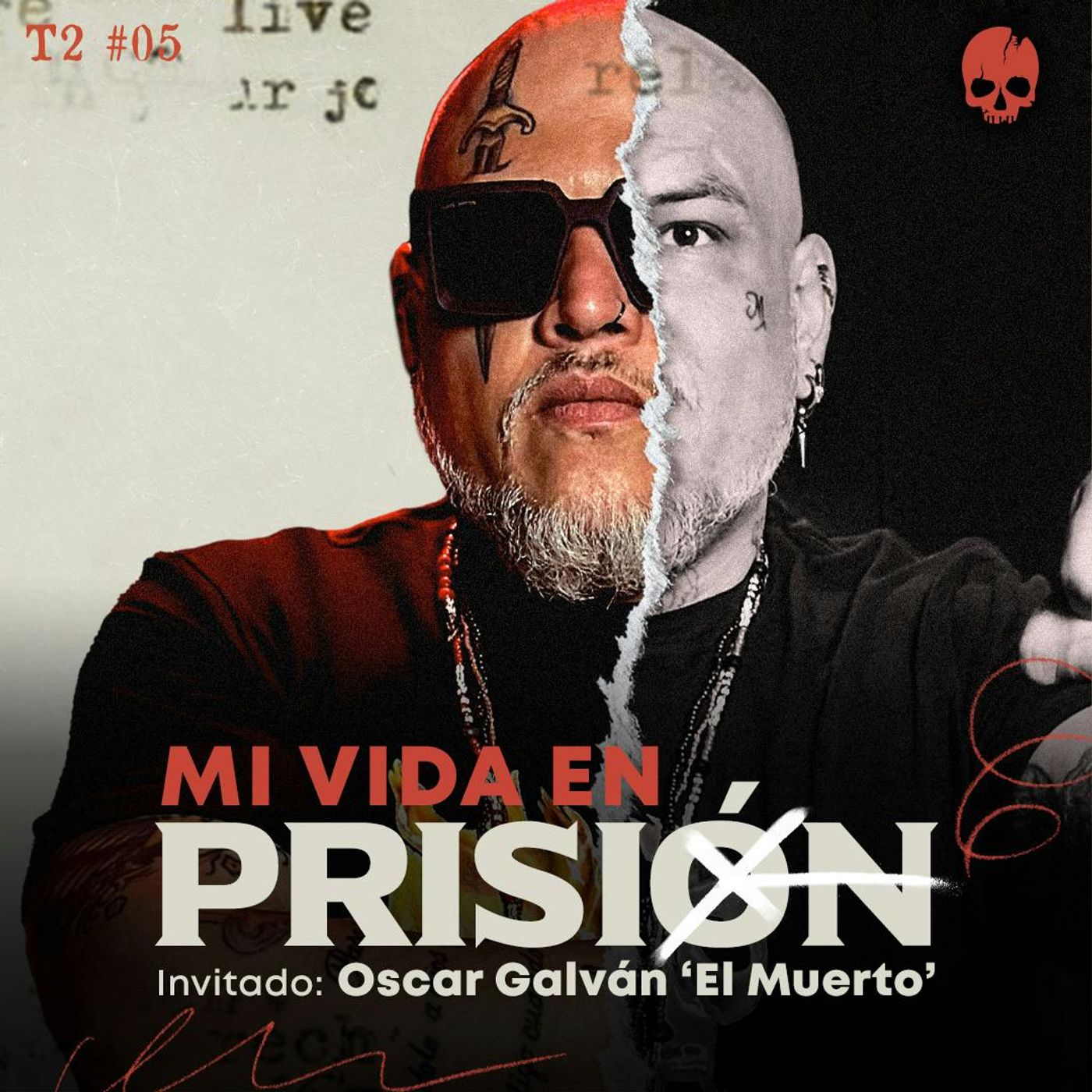 MI VIDA EN PRISIÓN| Invitado:  OSCAR GALVÁN "EL MUERTO"