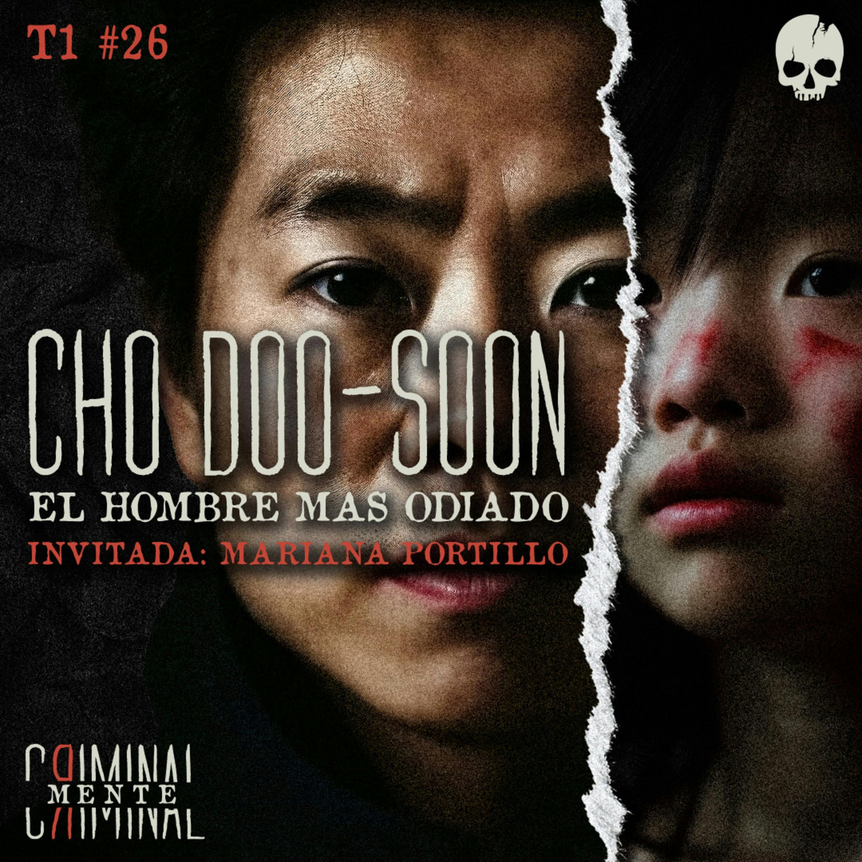 CHO DOO-SOON: EL HOMBRE MÁS ODIADO | Invitada: Mariana Portillo - T1 E26
