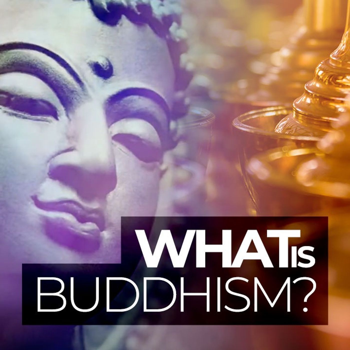 What Is Buddhism? episode artwork