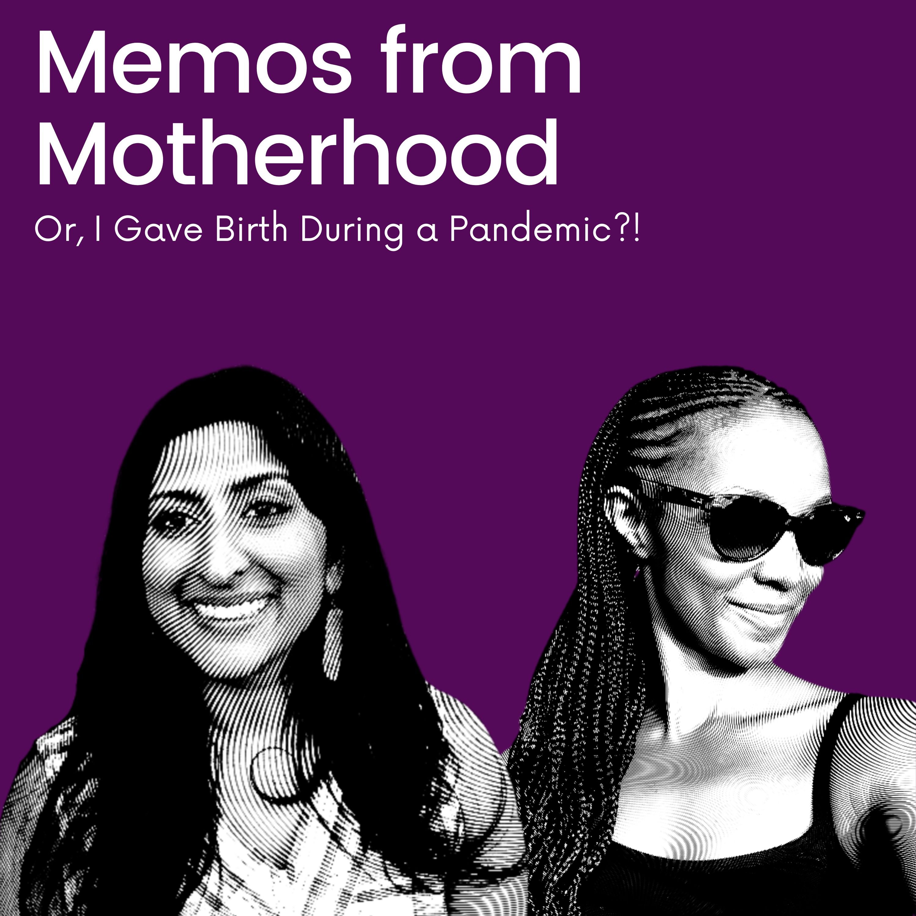 Memos from Motherhood (Or, I Gave Birth During a Pandemic?!)