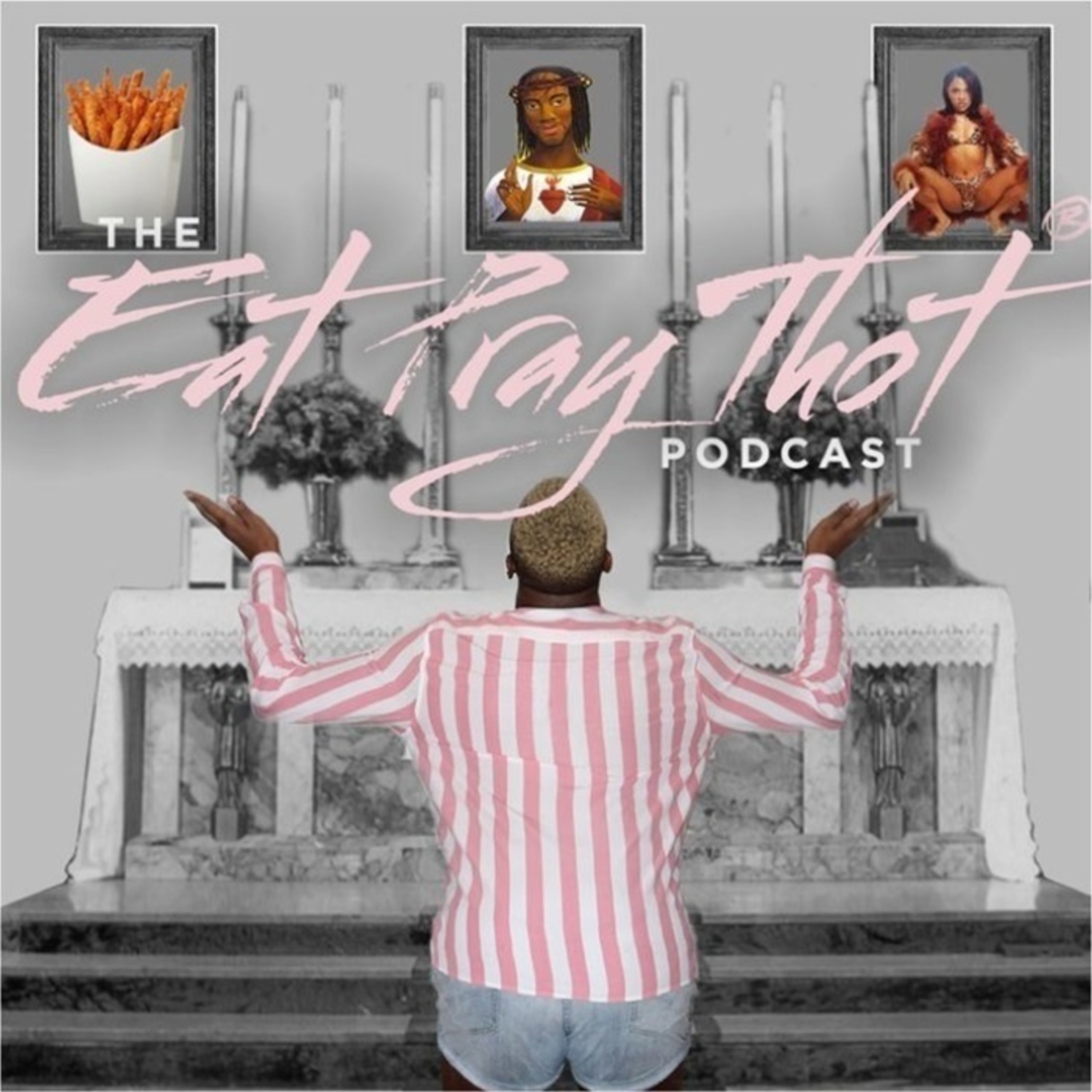 The Eat Pray Thot Podcast