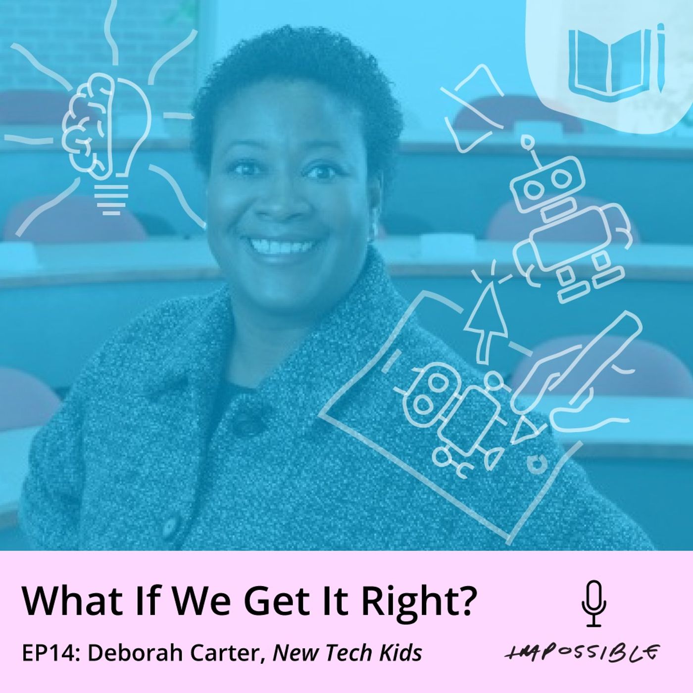 Deborah Carter: Will our kids just consume technology or reimagine it?