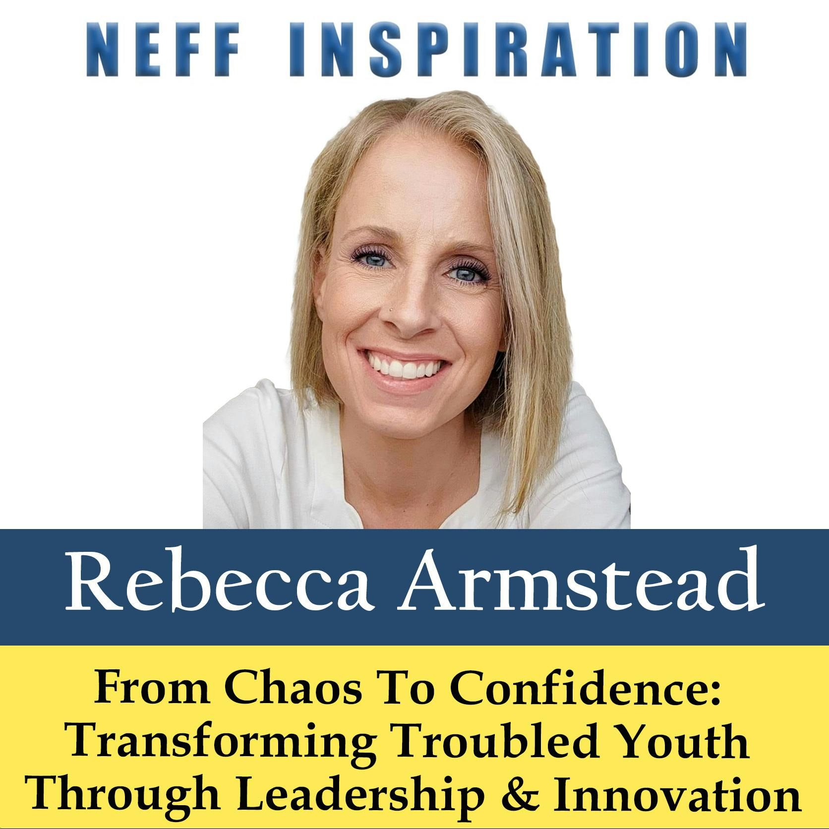 534 : Transforming Troubled Youth – A Powerful Conversation with Rebecca Armstead