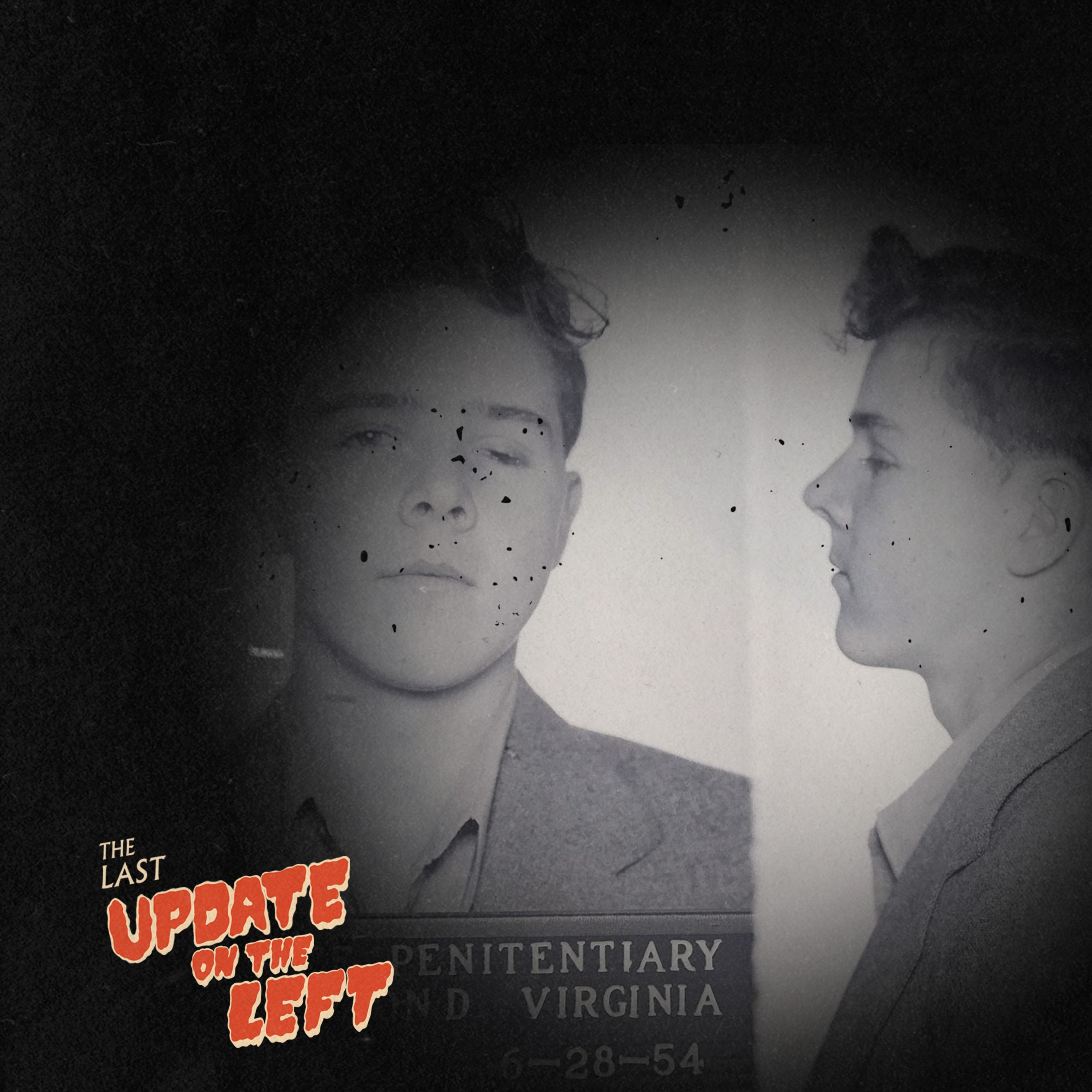 Last Update on the Left - Episode 13 - Henry Lee Lucas Revisited - Part I