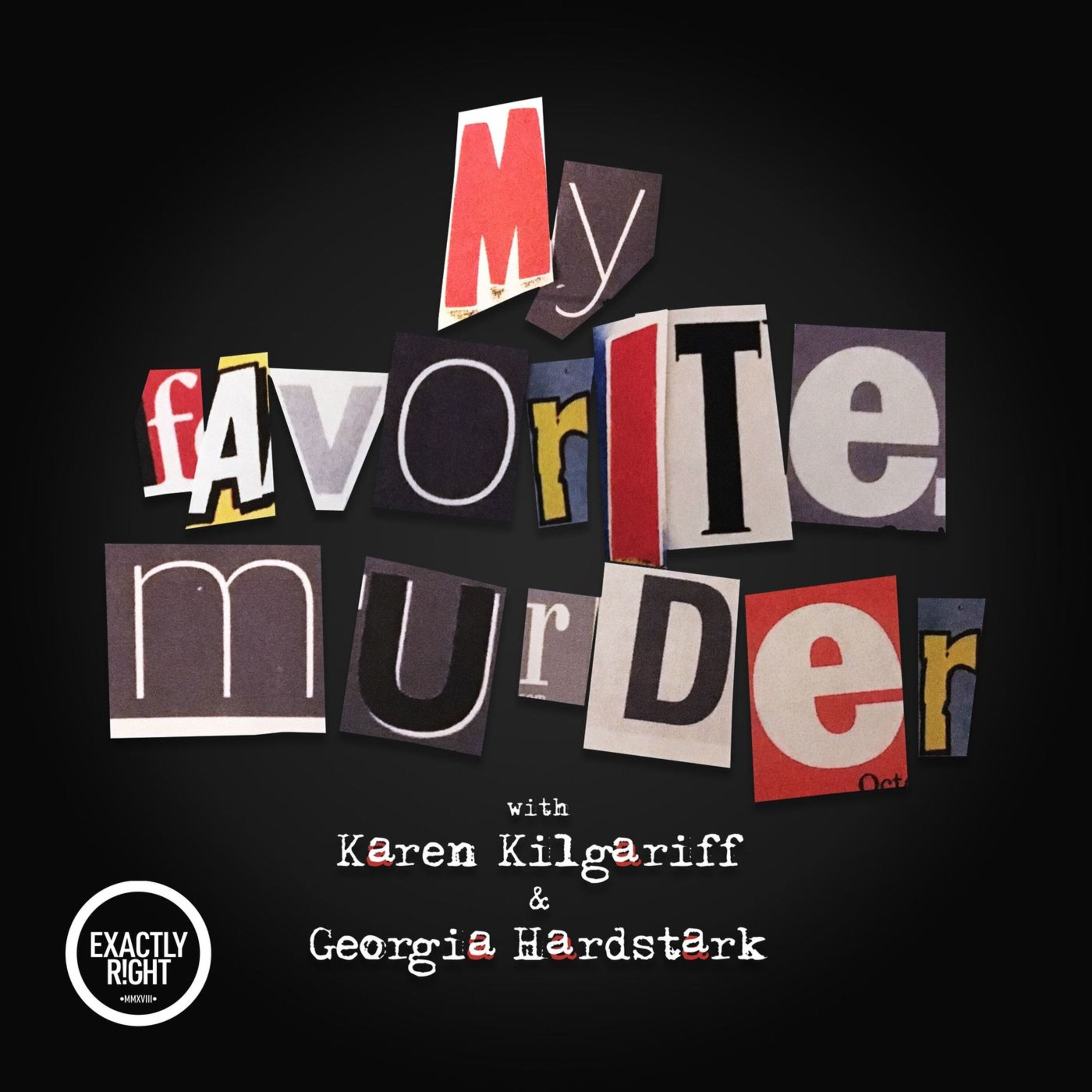 My Favorite Murder with Karen Kilgariff and Georgia Hardstark podcast show image