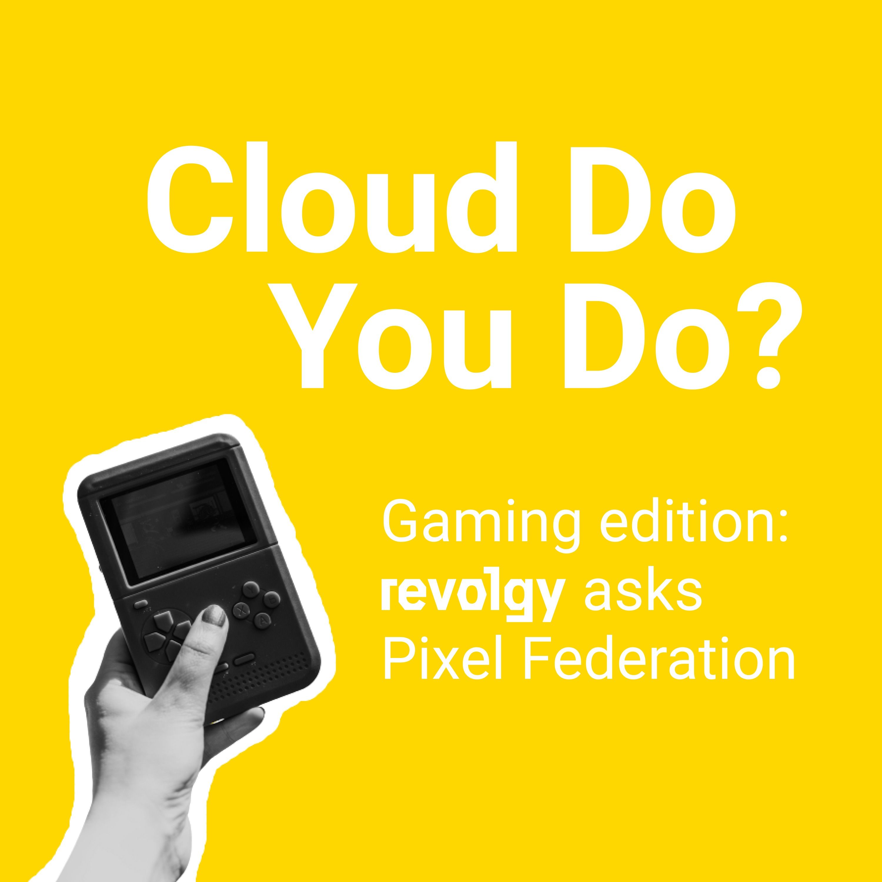 Cloud Do You Do?