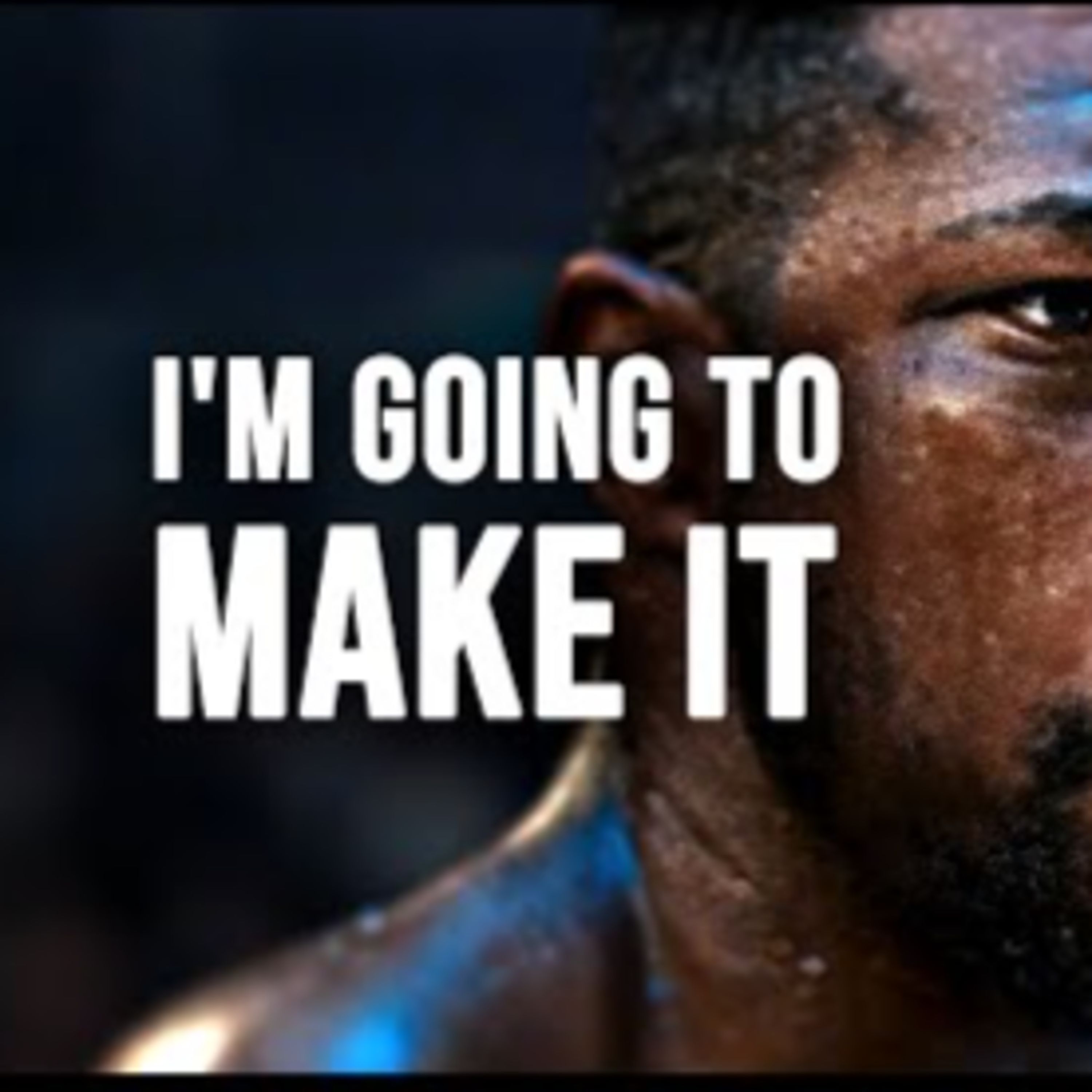 I AM GOING TO MAKE IT - Motivational Speech 2024