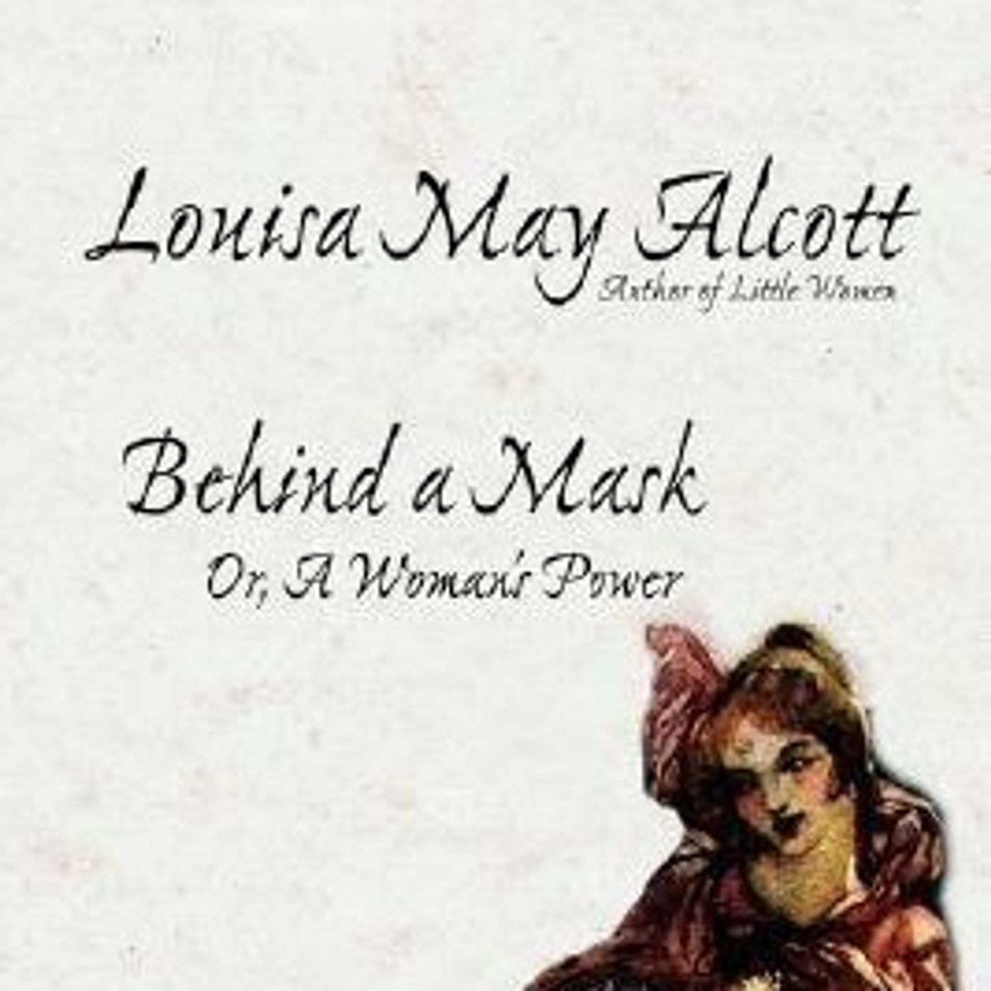 Behind a Mask, Or, a Woman's Power by Louisa May Alcott - Book Review by SoundsPress.com