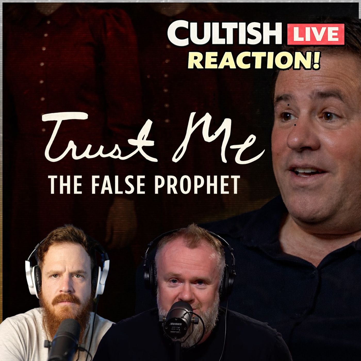 Trust Me the False Prophet: Cultish Reaction Trust Me the False Prophet: Cultish Reaction