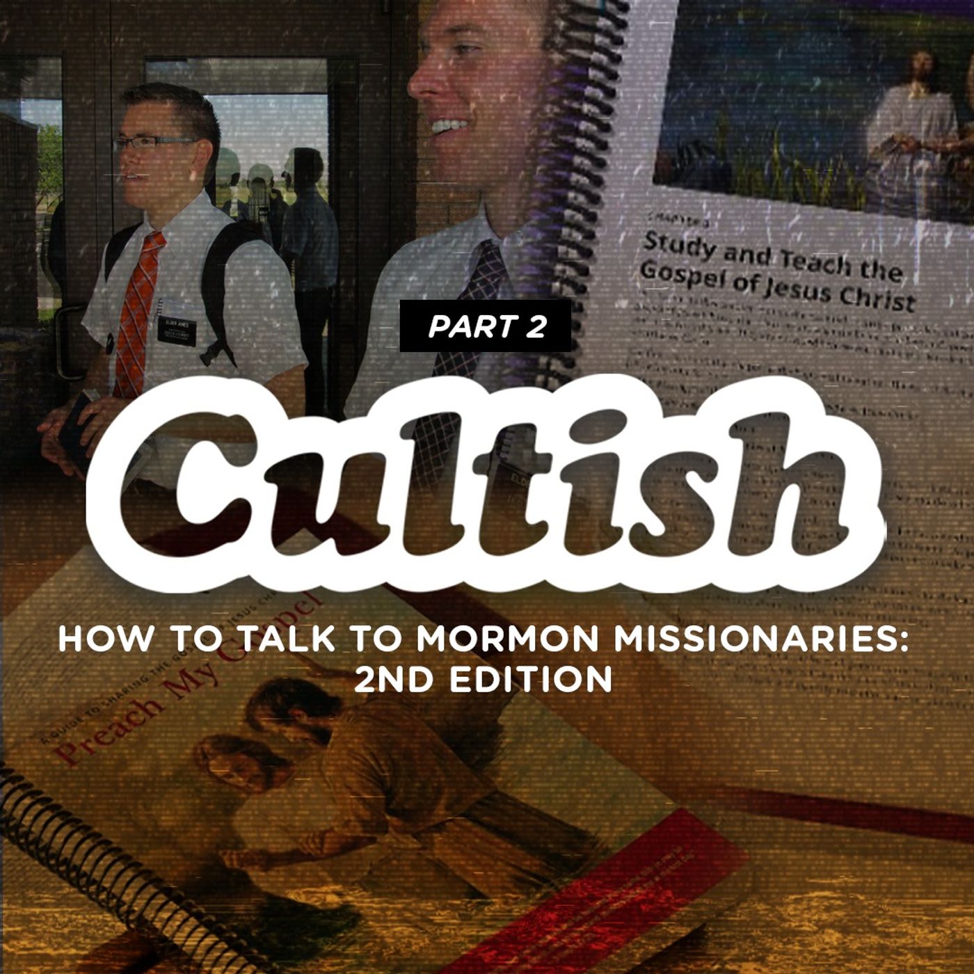 Part 2 | How to talk to Mormon Missionaries: Second Edition