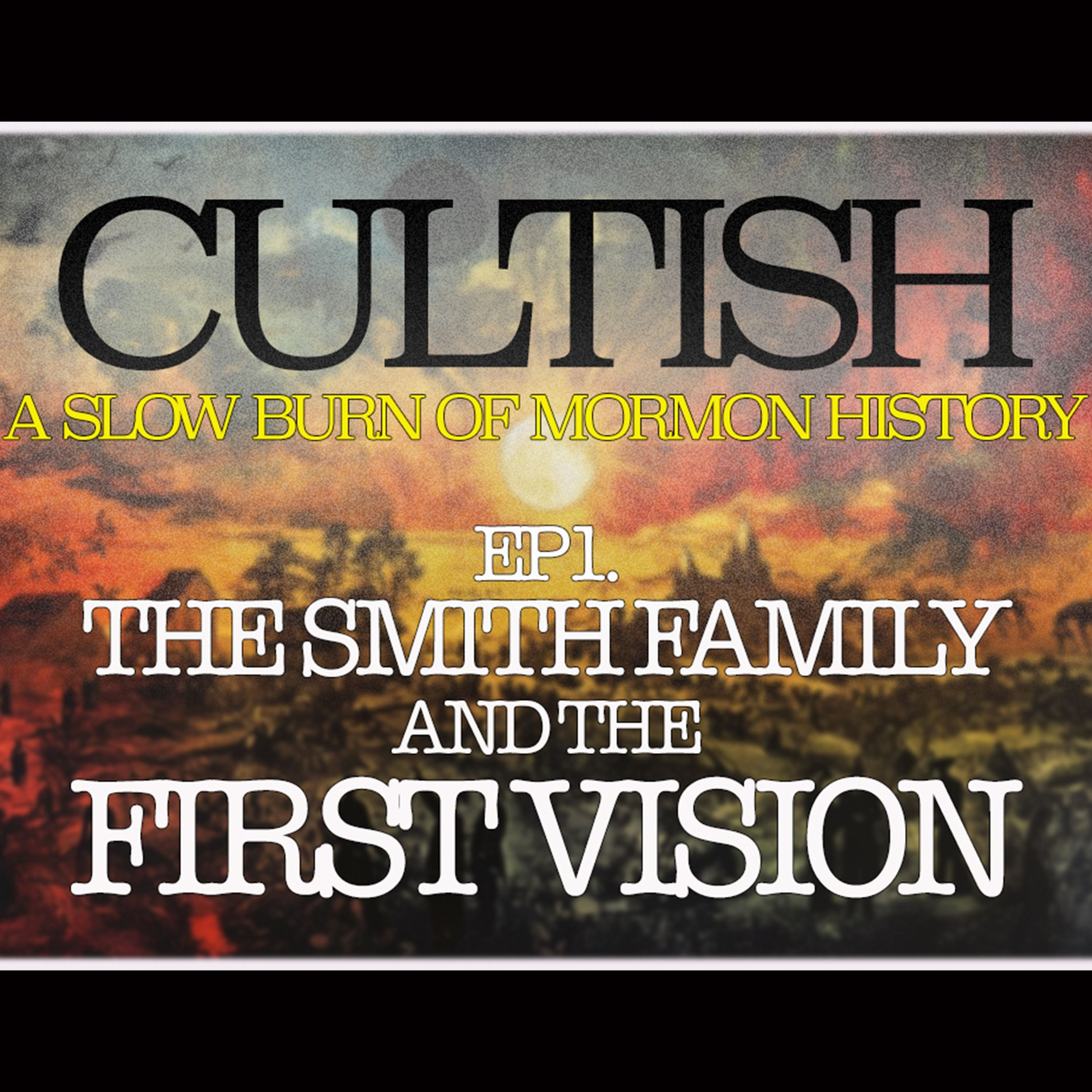 1 | The Pre-History of Mormonism: The Smith Family and the First Vision