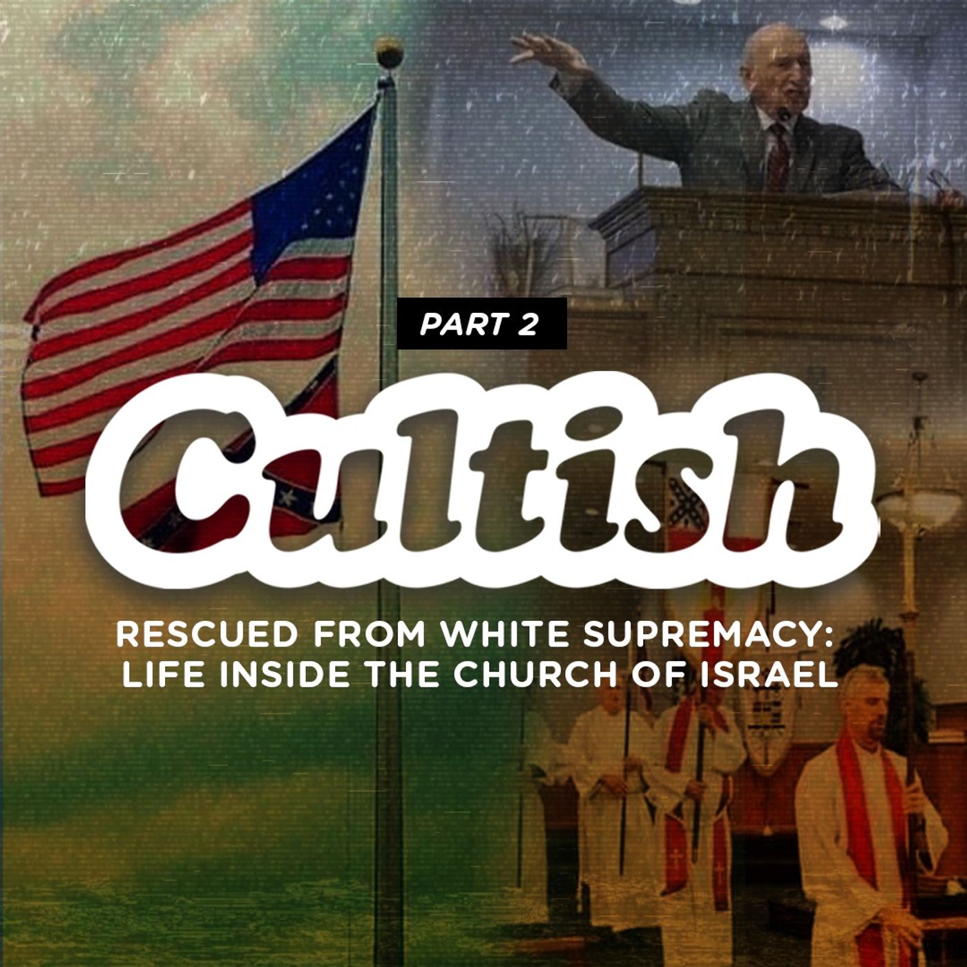 Part 2: Rescued From White Supremacy:Life Inside The Church Of Israel