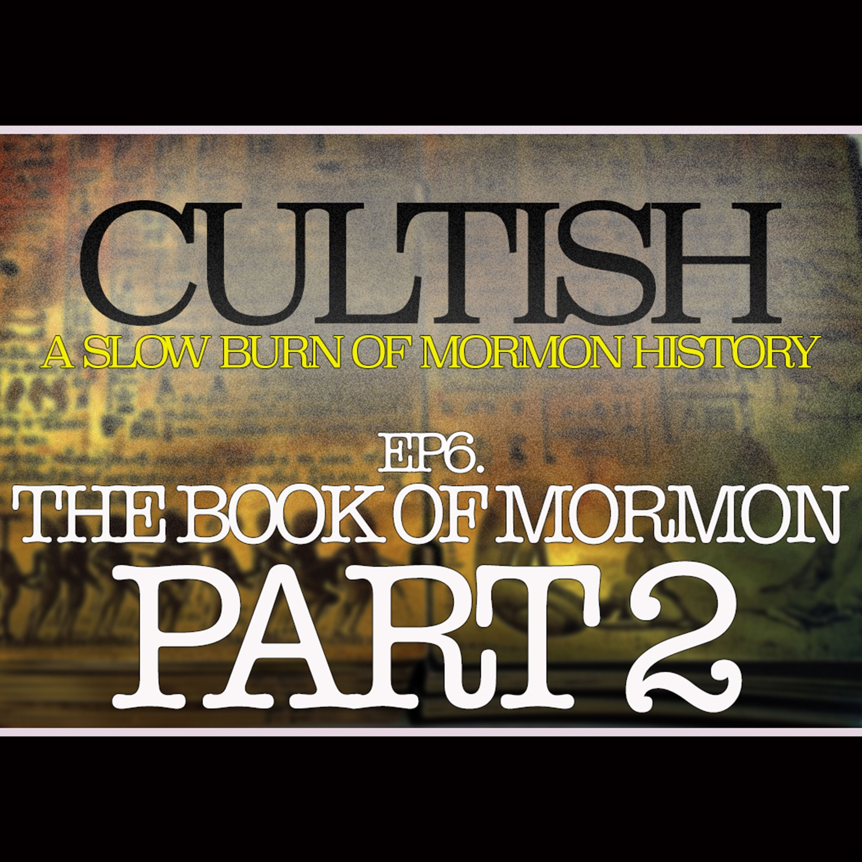 6 | (SBMH) Part 2: The Book of Mormon