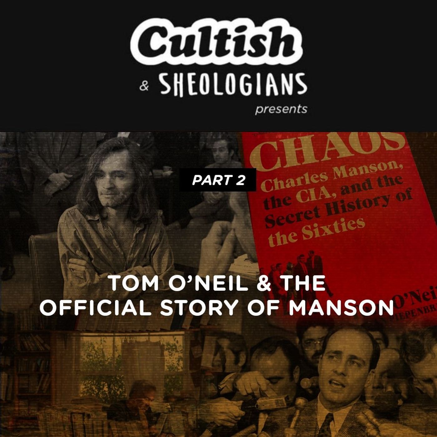 Part 2: Tom O’Neil & The Official Story of Manson