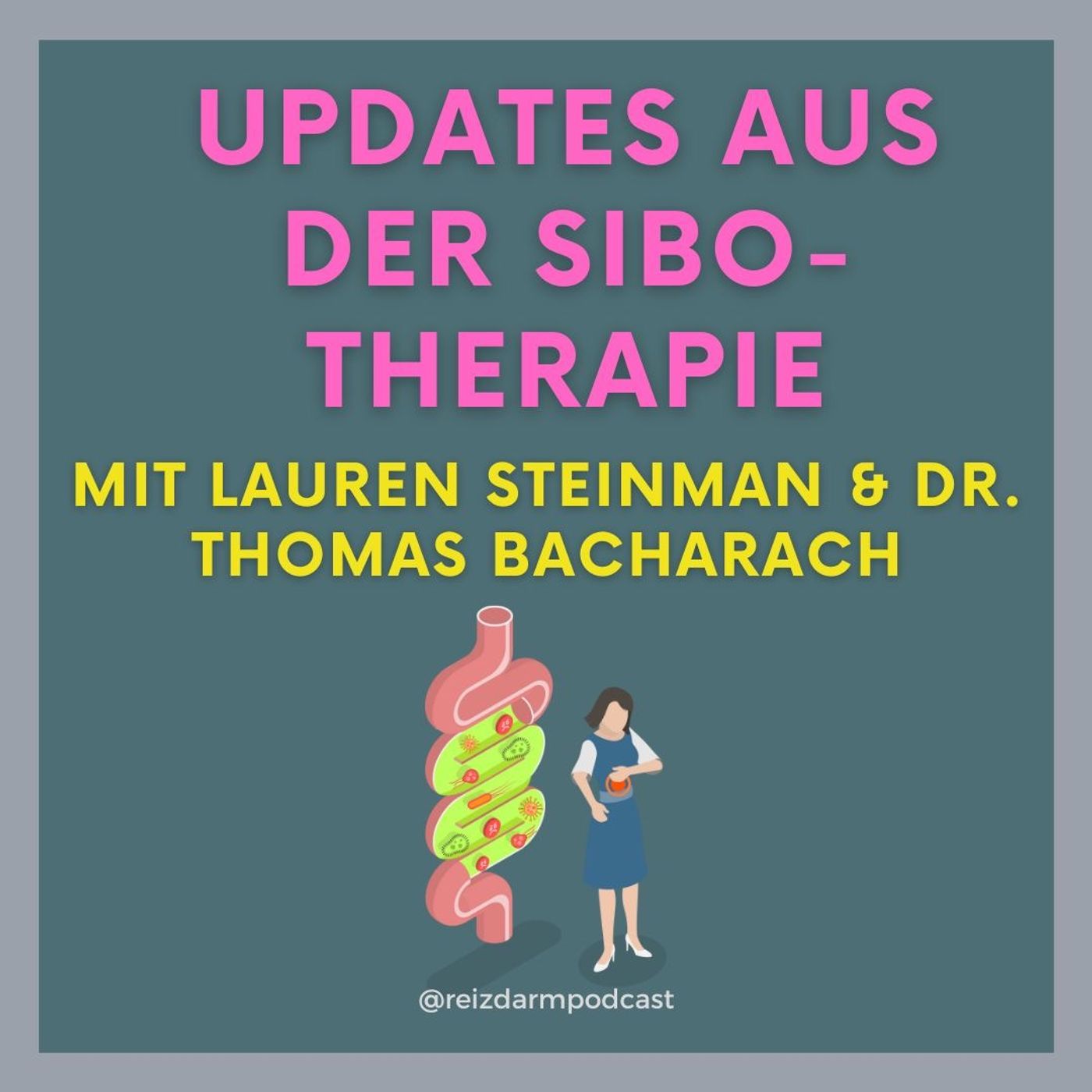 Updates aus der SIBO Therapie mit Lauren Steinman und Dr. Thomas Bacharach