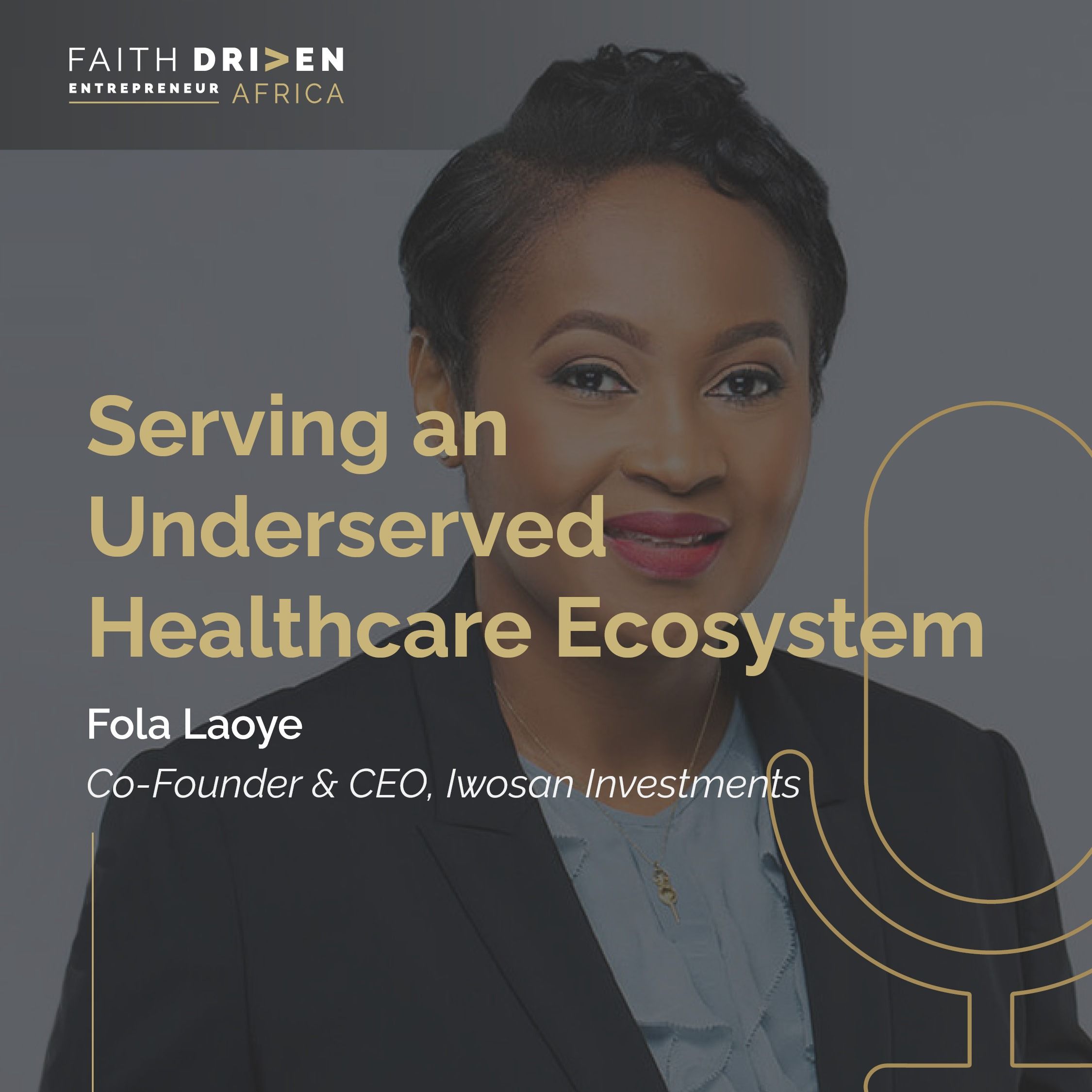 Episode 27 - Serving an Underserved Healthcare Ecosystem with Fola Laoye