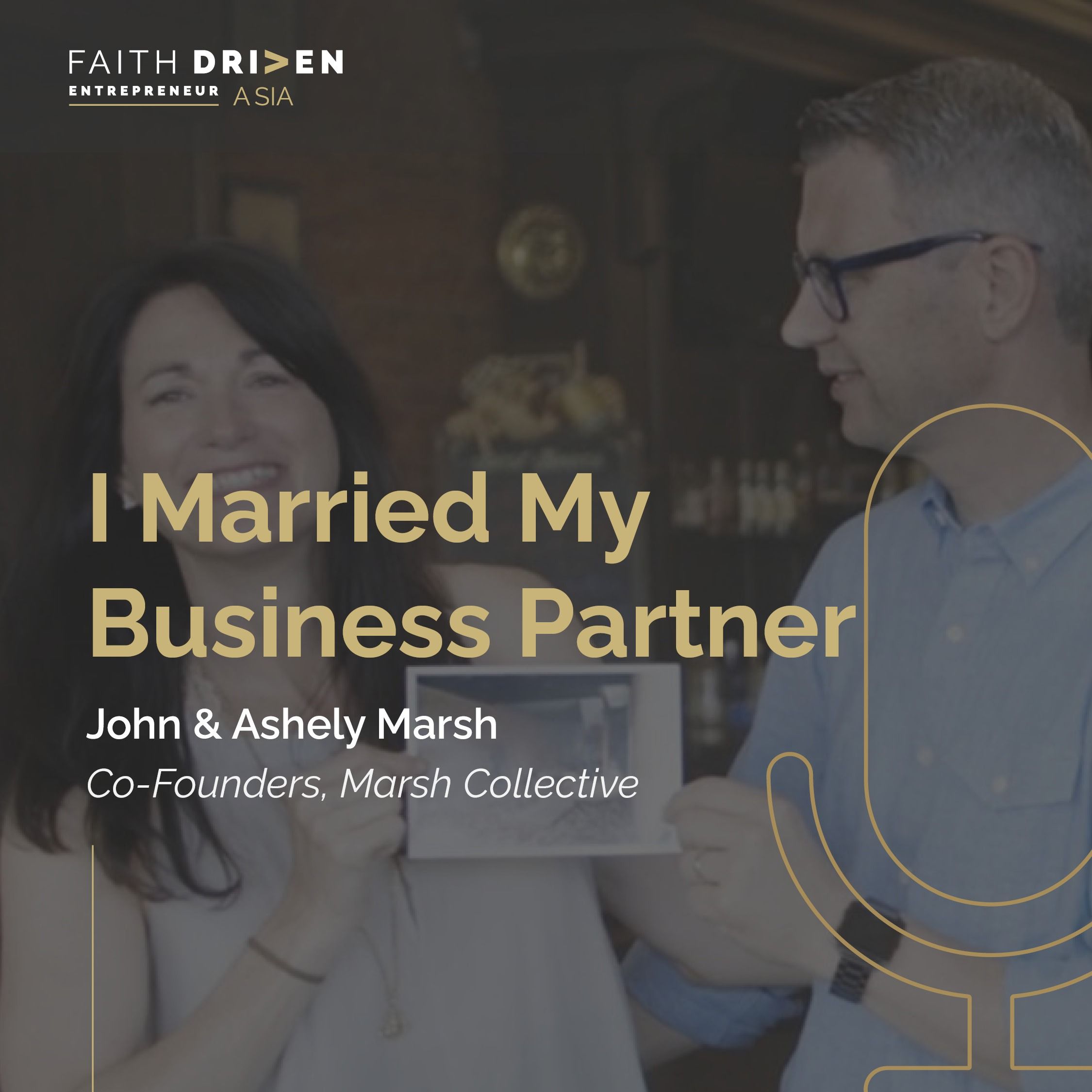 Episode 13 - I Married My Business Partner with John and Ashely Marsh