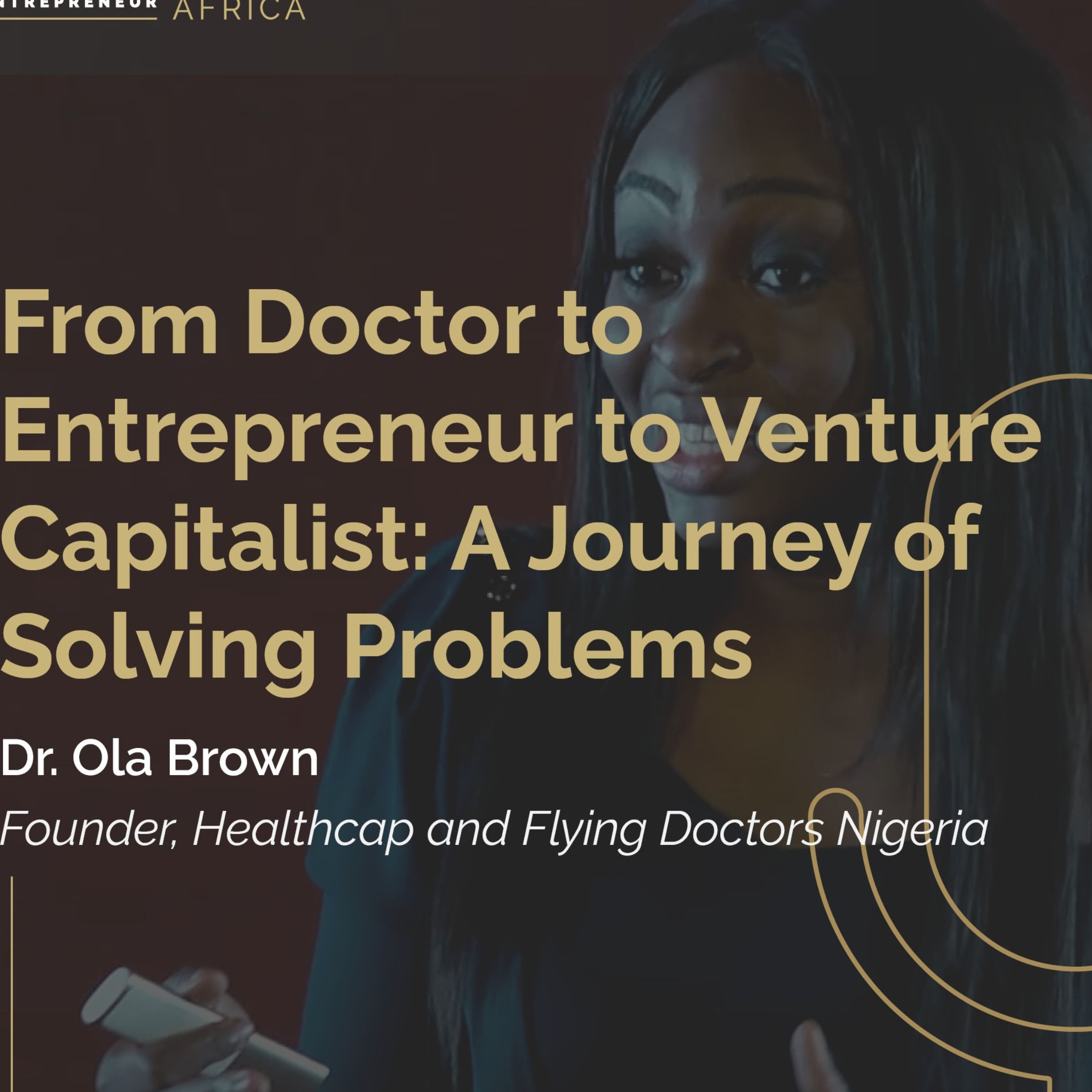 Episode 38 - From Doctor to Entrepreneur to Venture Capitalist: A Journey of Solving Problems