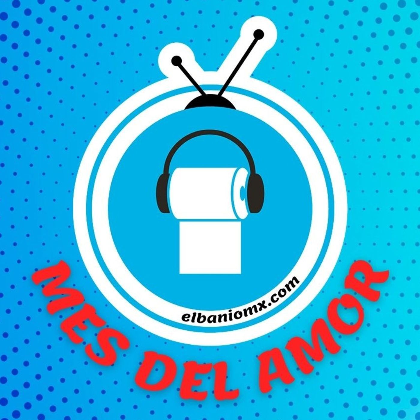 Mes del Amor en EL BAÑO MX 🧻🚽🚰 parte 2 episode artwork