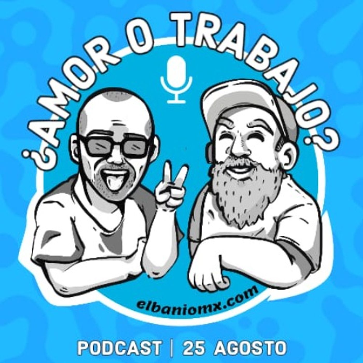 Amor o trabajo en El Baño MX parte 1 episode artwork