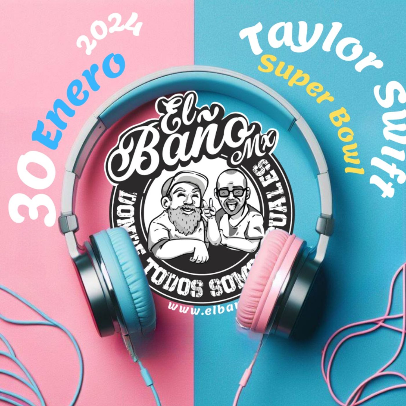 Taylor Swift y el Super bowl en El Baño MX 🧻🚽🚰 episode artwork