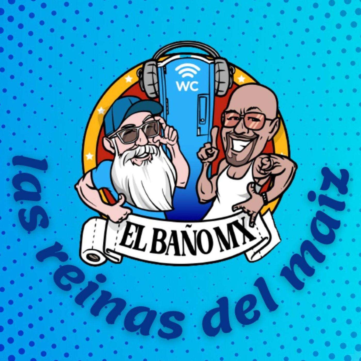 Las Reinas del Maíz y El Baño MX 🧻🚽🚰 episode artwork