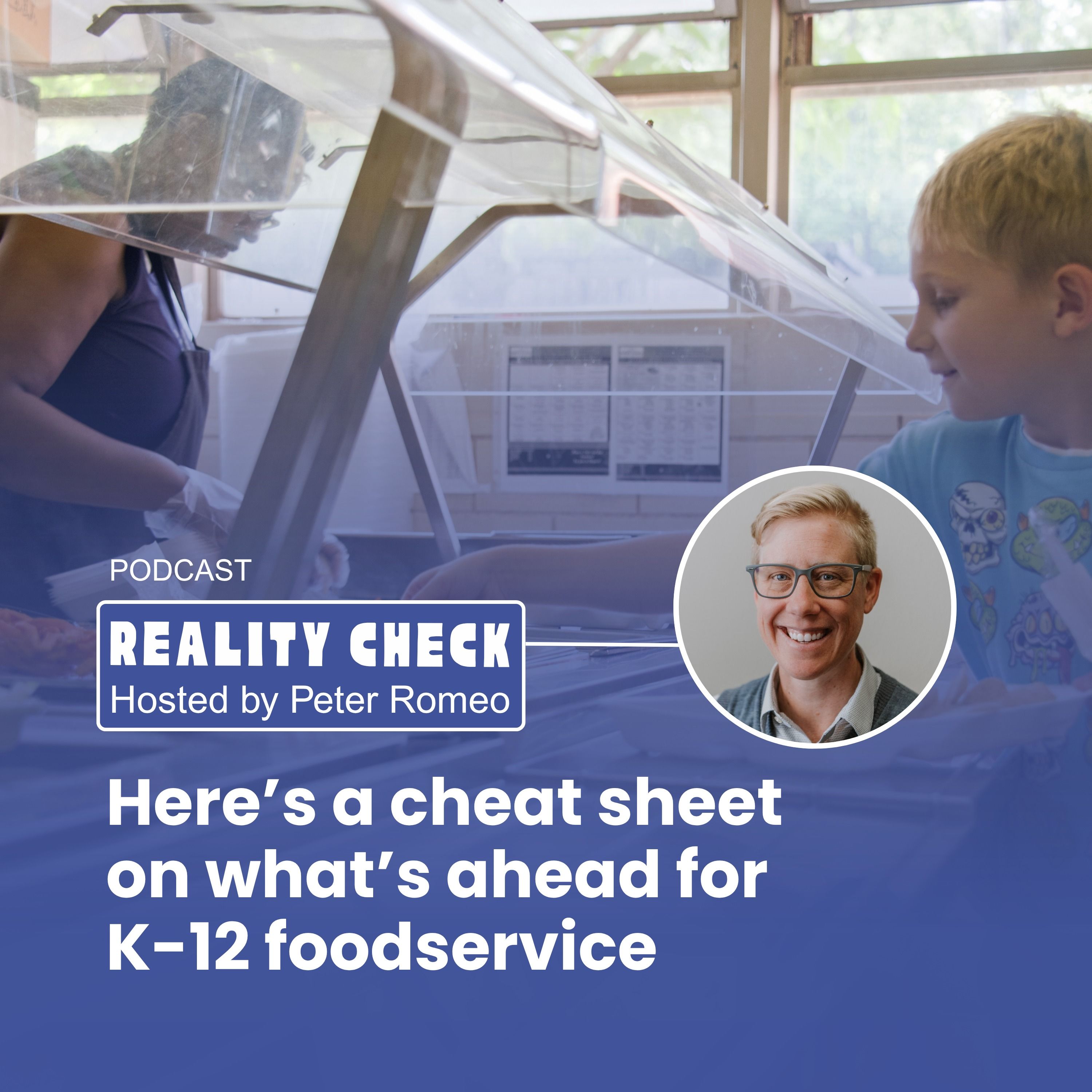Reality Check: Here’s a cheat sheet on what’s ahead for K-12 foodservice episode artwork