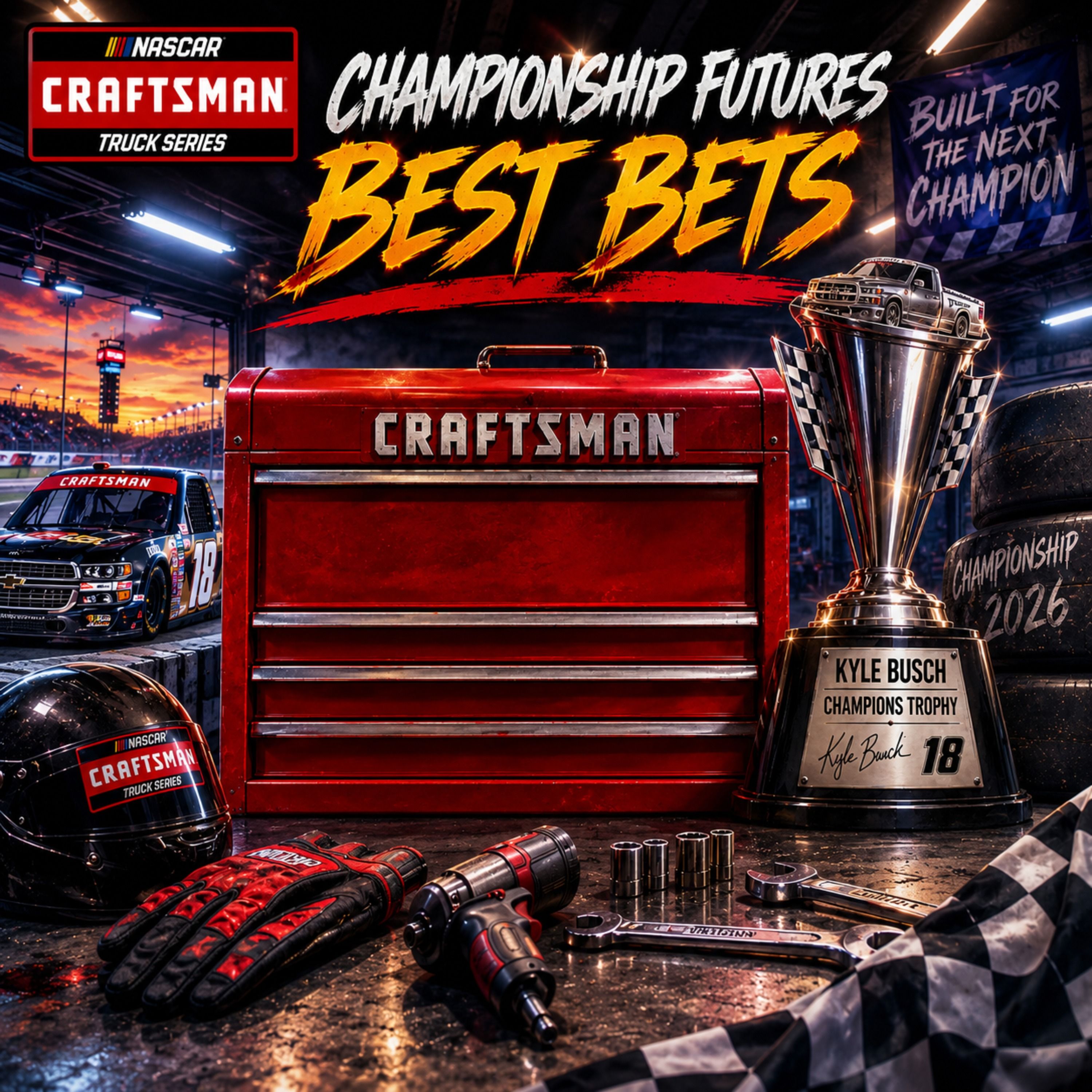 Craftsman Truck Series Championship 2026 Update I NASCAR Gambling Podcast (Ep. 840)