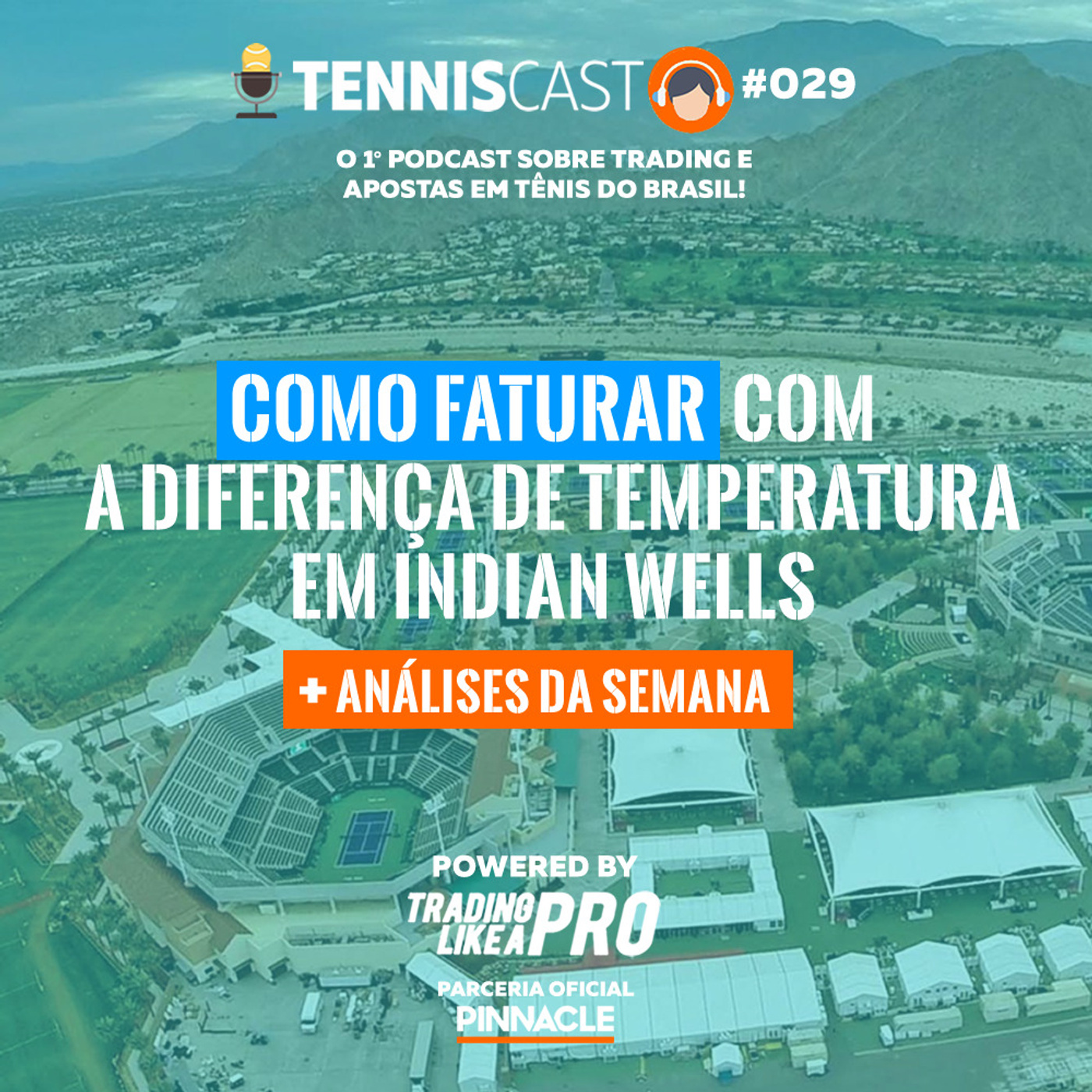 Como faturar com a Diferença de Temperatura em Indian Wells - Tennis Cast #029 episode artwork