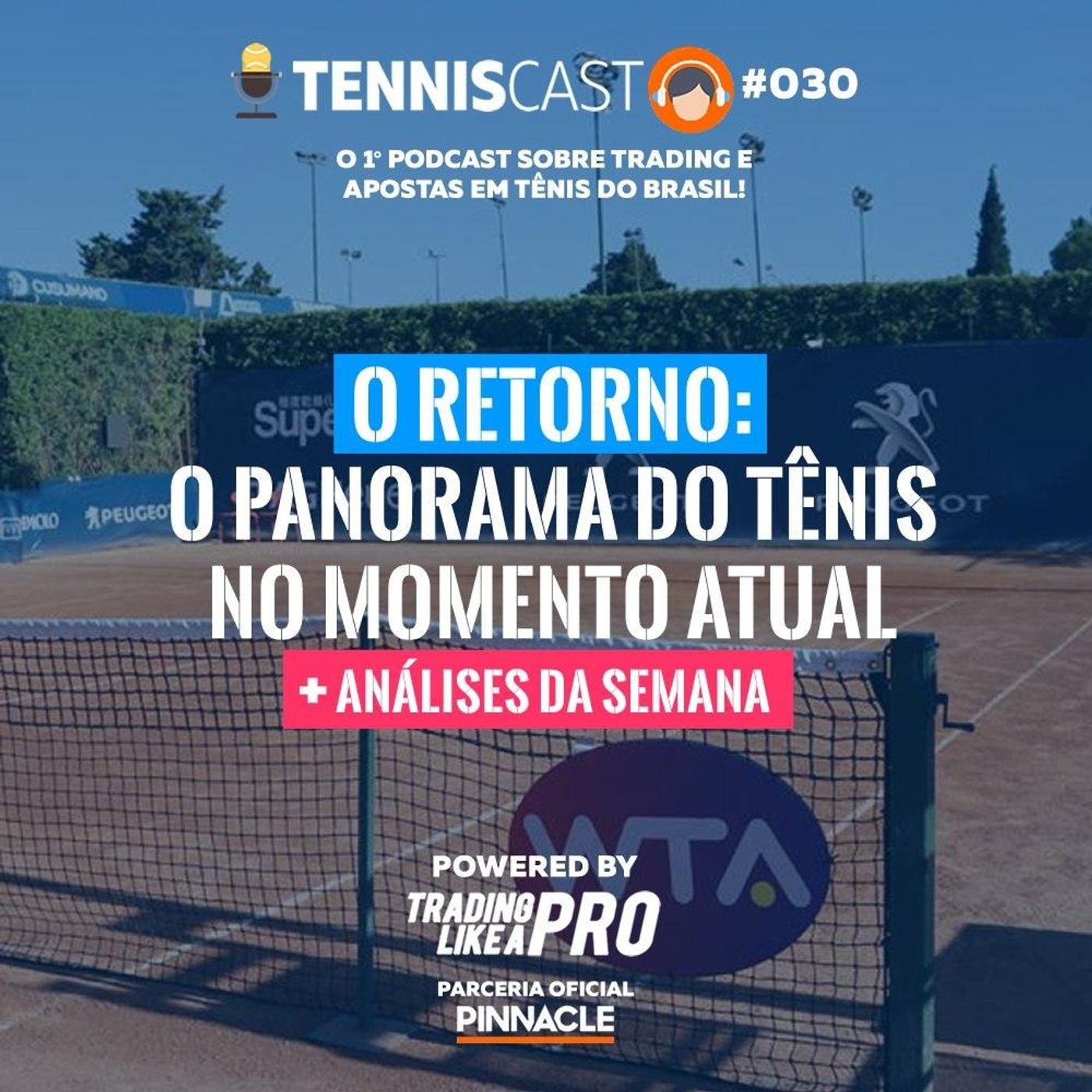 O Retorno: O Panorama do Tênis no Momento Atual - Tennis Cast #030 episode artwork