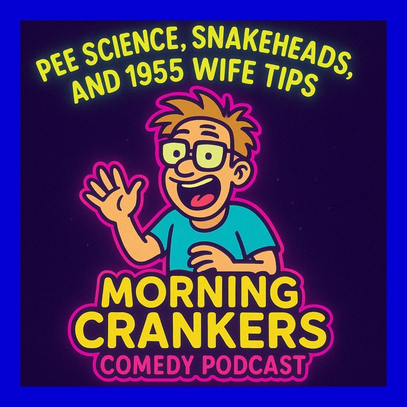 "Pee Science, Snakeheads, and 1955 Wife Tips – Welcome to Crankerland!" episode artwork