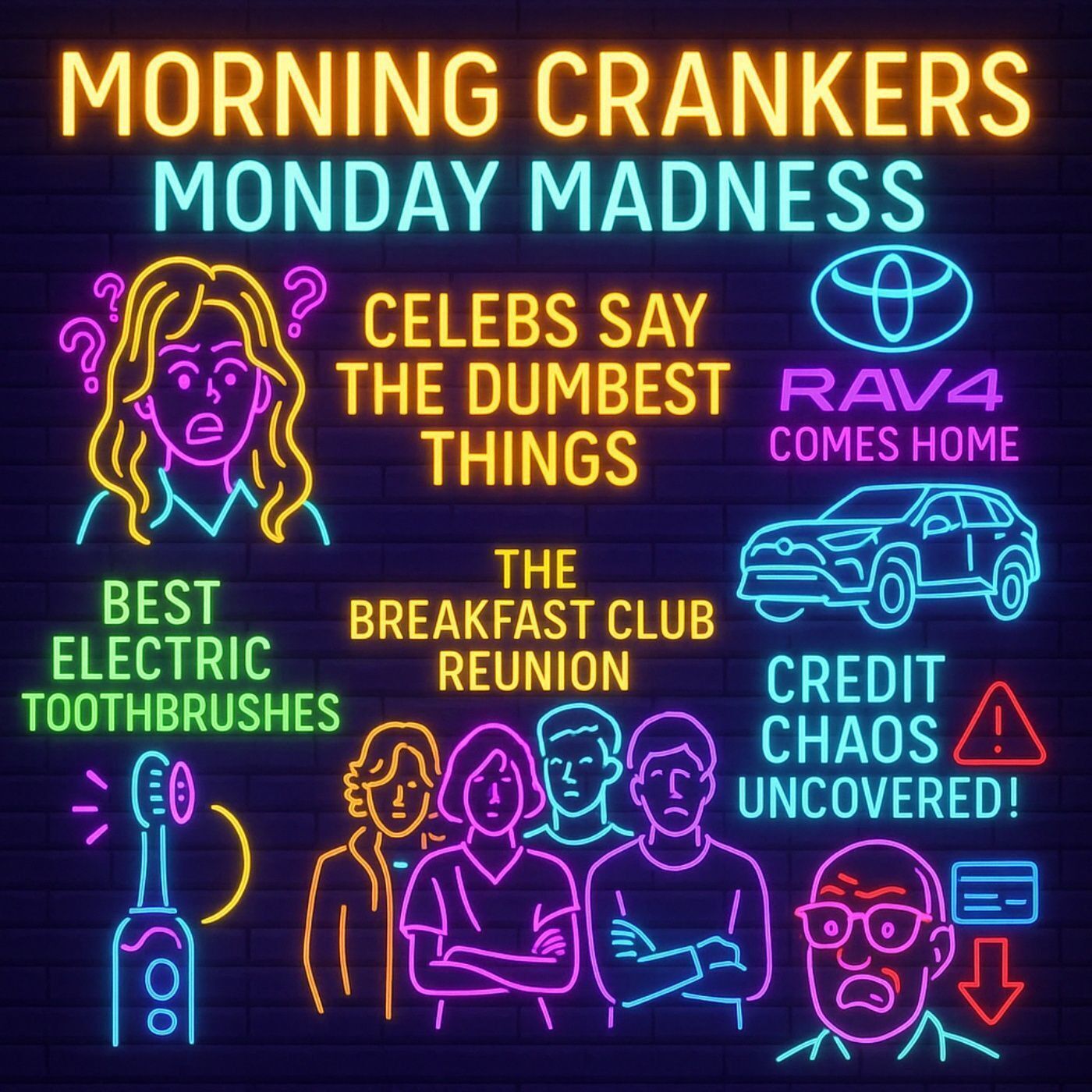 🎙️Morning Crankers – Monday Madness: Celebs Say the Dumbest Things, Rav4 Comes Home & Credit Chaos Uncovered! episode artwork