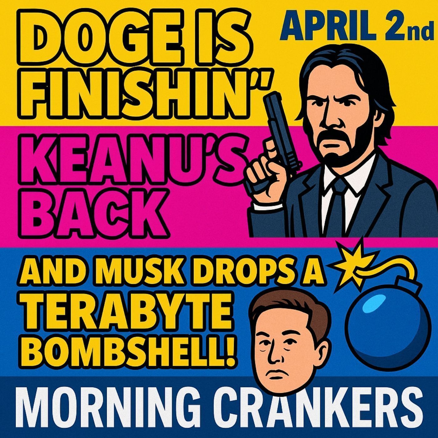 🔥 Doge Is Finishin’, Keanu’s Back, and Musk Drops a Terabyte Bombshell! | Morning Crankers April 2nd episode artwork
