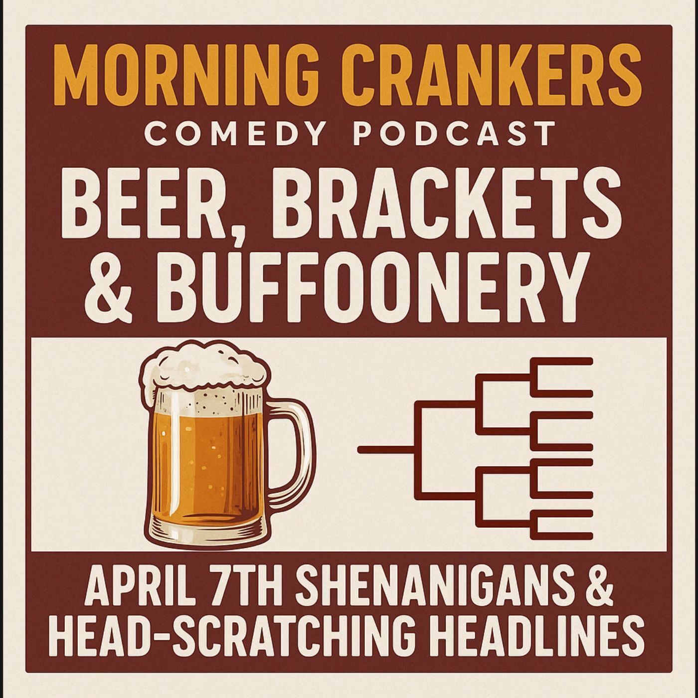 Beer, Brackets & Buffoonery: April 7th Shenanigans & Head-Scratching Headlines episode artwork