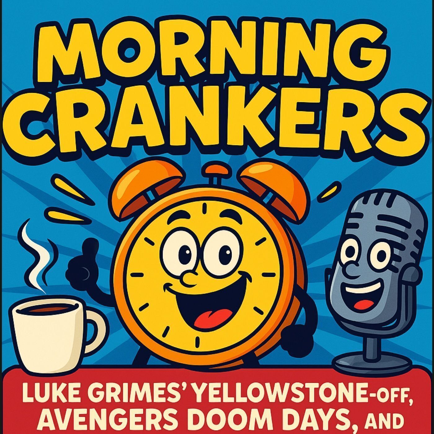 Morning Crankers: Luke Grimes’ Yellowstone Spin-Off, Avengers Doom Days, and April 1st Madness! episode artwork