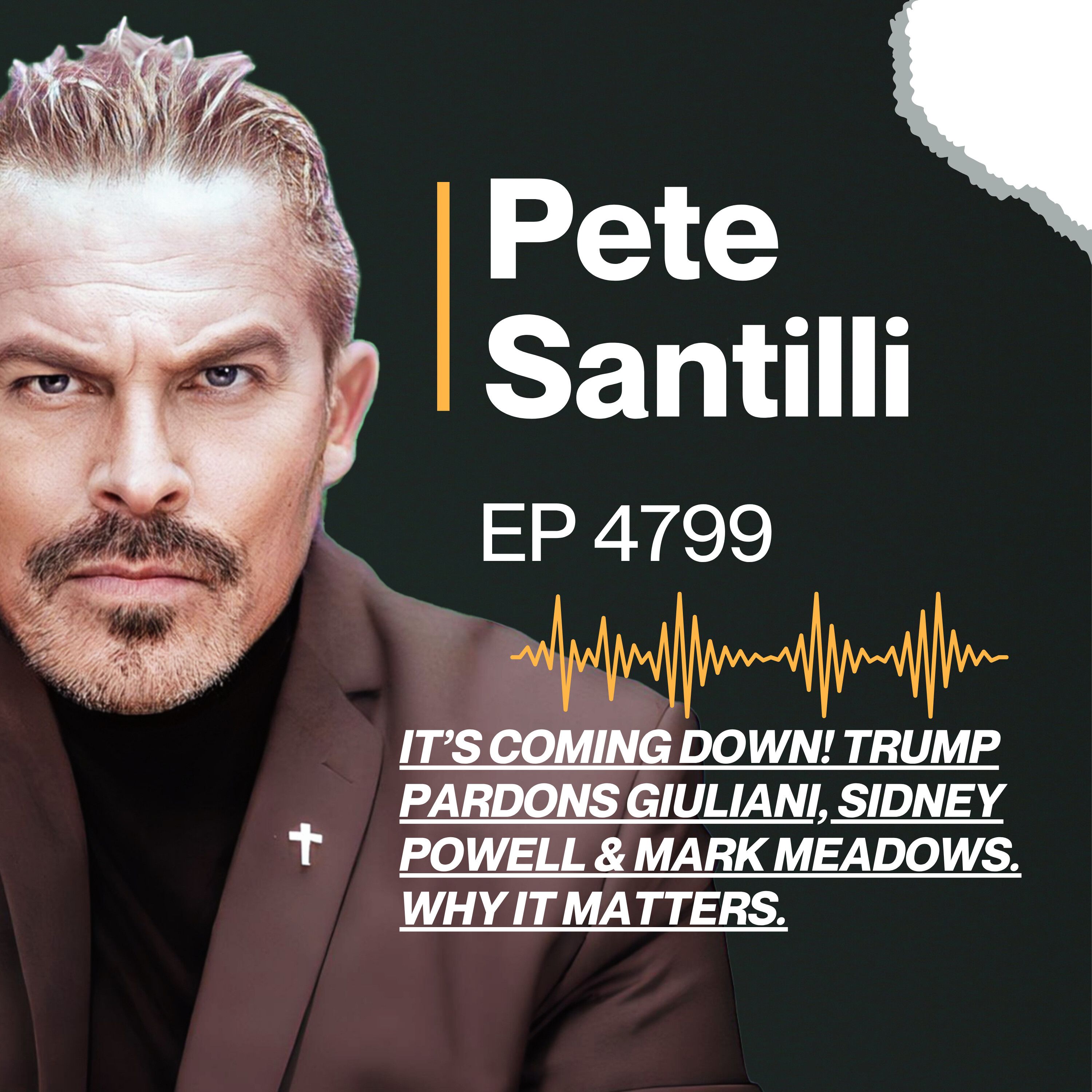 IT’S COMING DOWN! TRUMP PARDONS GIULIANI, SIDNEY POWELL & MARK MEADOWS. WHY IT MATTERS. [EP4799]