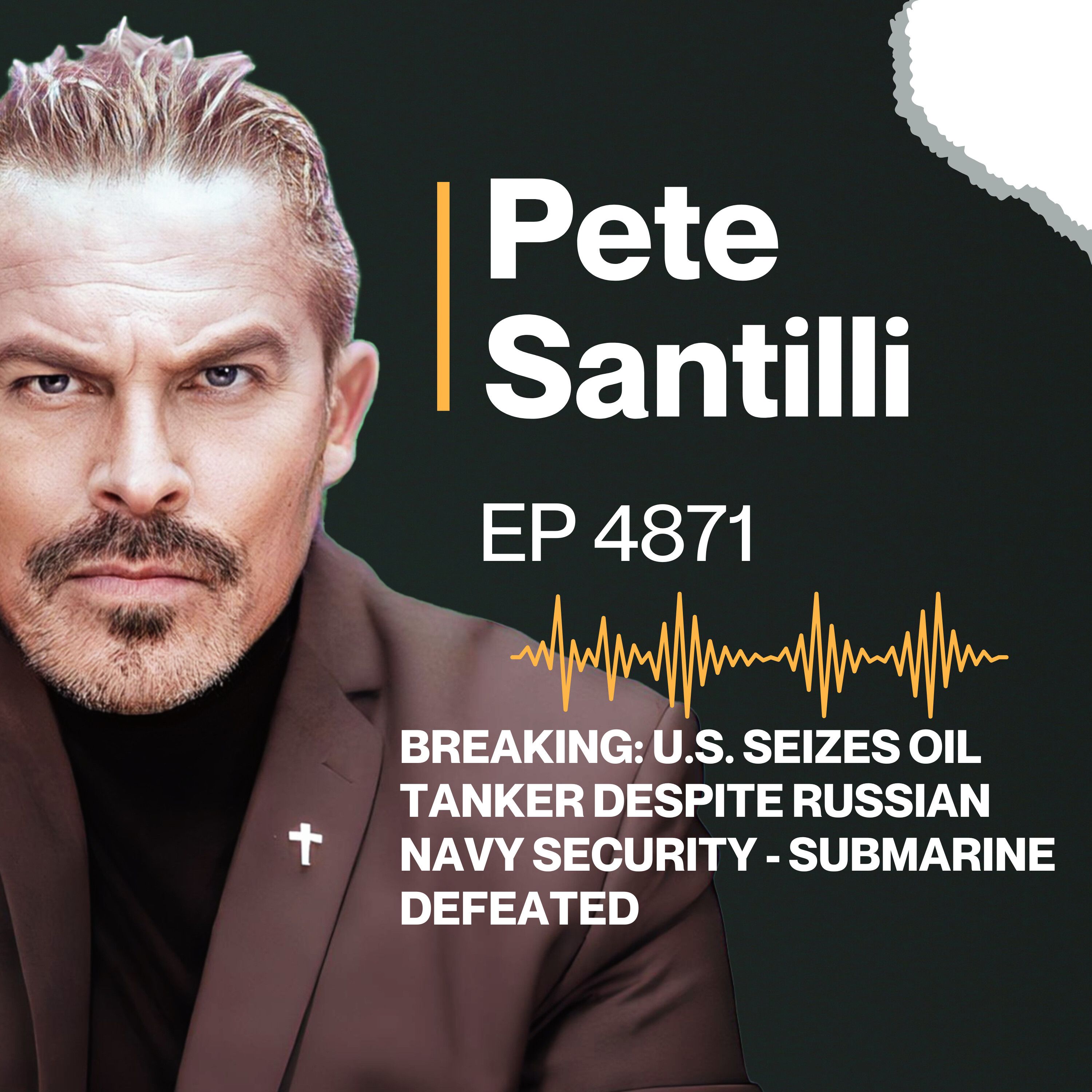 BREAKING: U.S. SEIZES OIL TANKER DESPITE RUSSIAN NAVY SECURITY - SUBMARINE DEFEATED [EP4871]