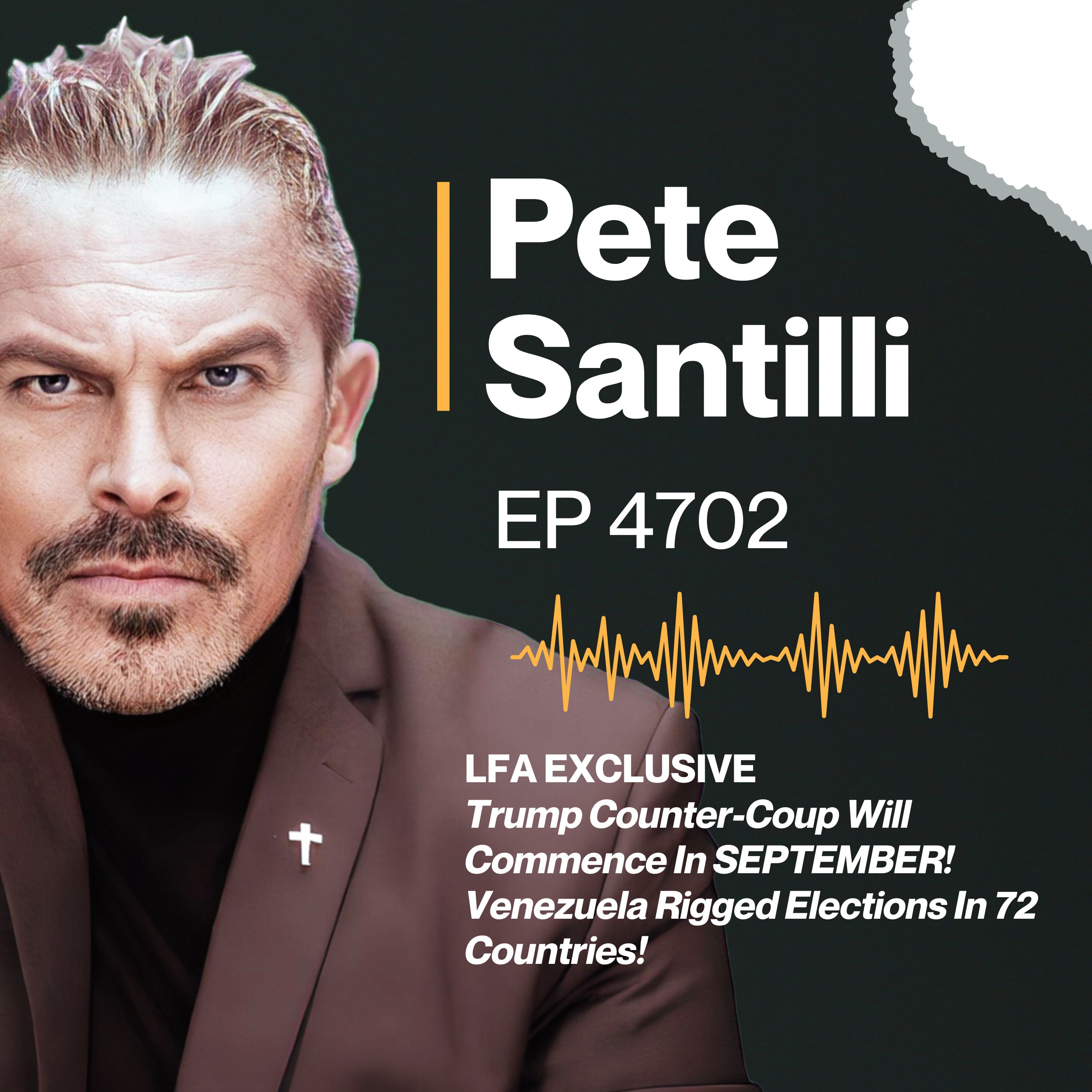 EXCLUSIVE: Trump Counter-Coup In SEPTEMBER! Venezuela Rigged Elections In 72 Countries [EP 4702]