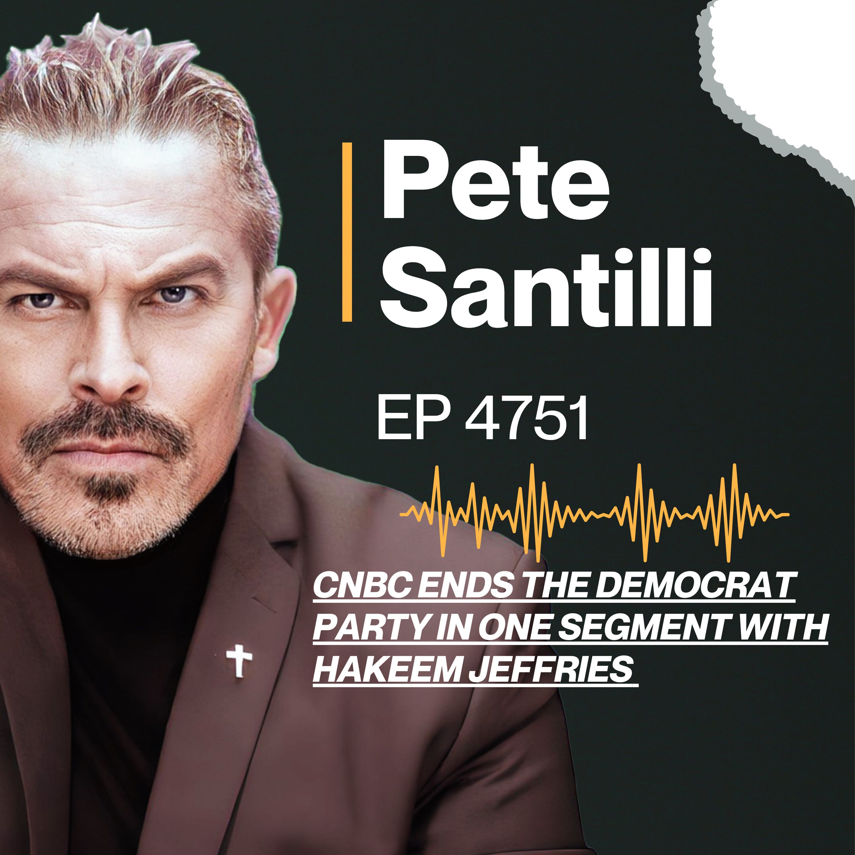 CNBC ENDS THE DEMOCRAT PARTY IN ONE SEGMENT WITH HAKEEM JEFFRIES [EP4751]