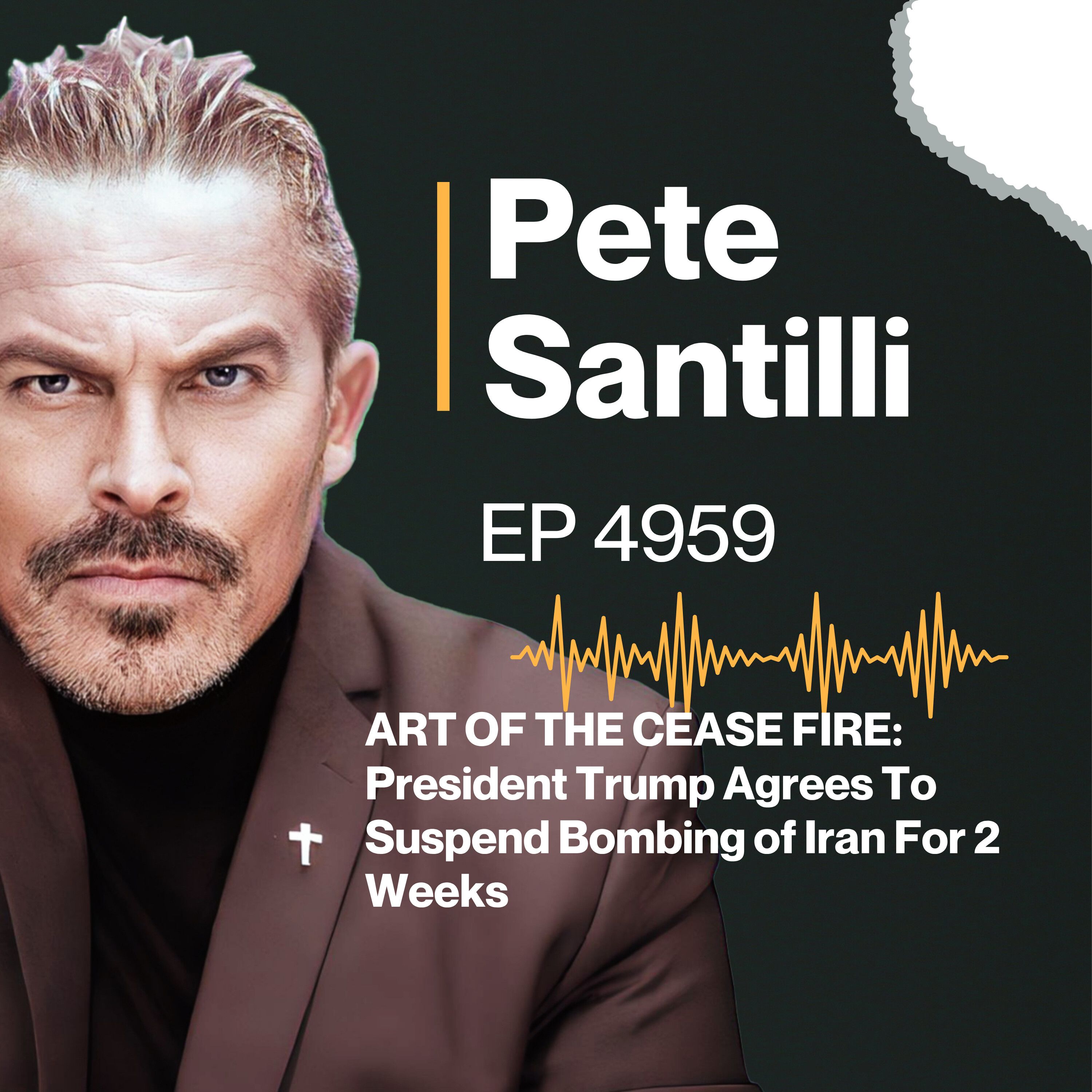 ART OF THE CEASE FIRE: President Trump Agrees To Suspend Bombing of Iran For 2 Weeks [EP4959]