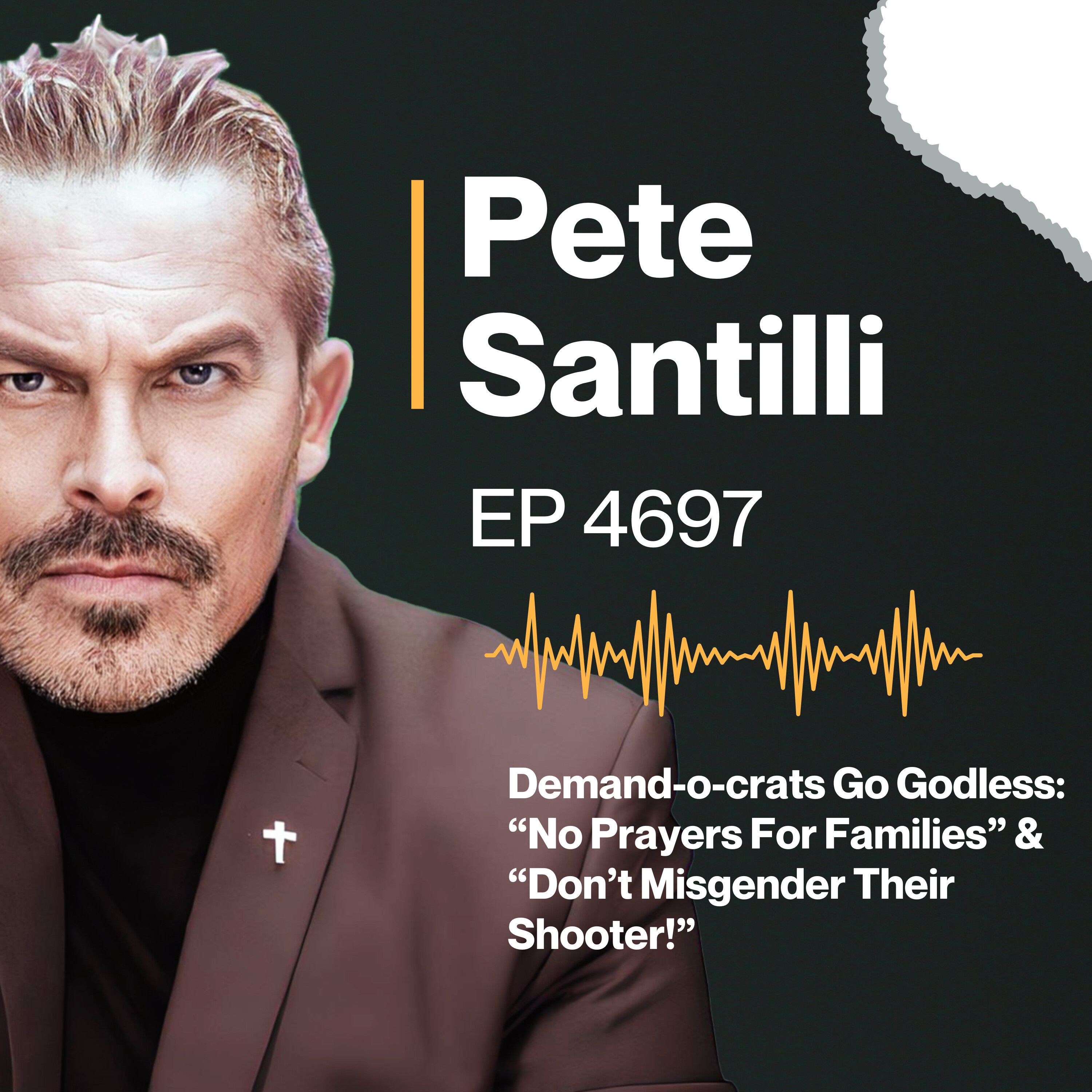Demand-o-crats Go Godless: “No Prayers For Families” & “Don’t Misgender The Shooter! [EP4697]