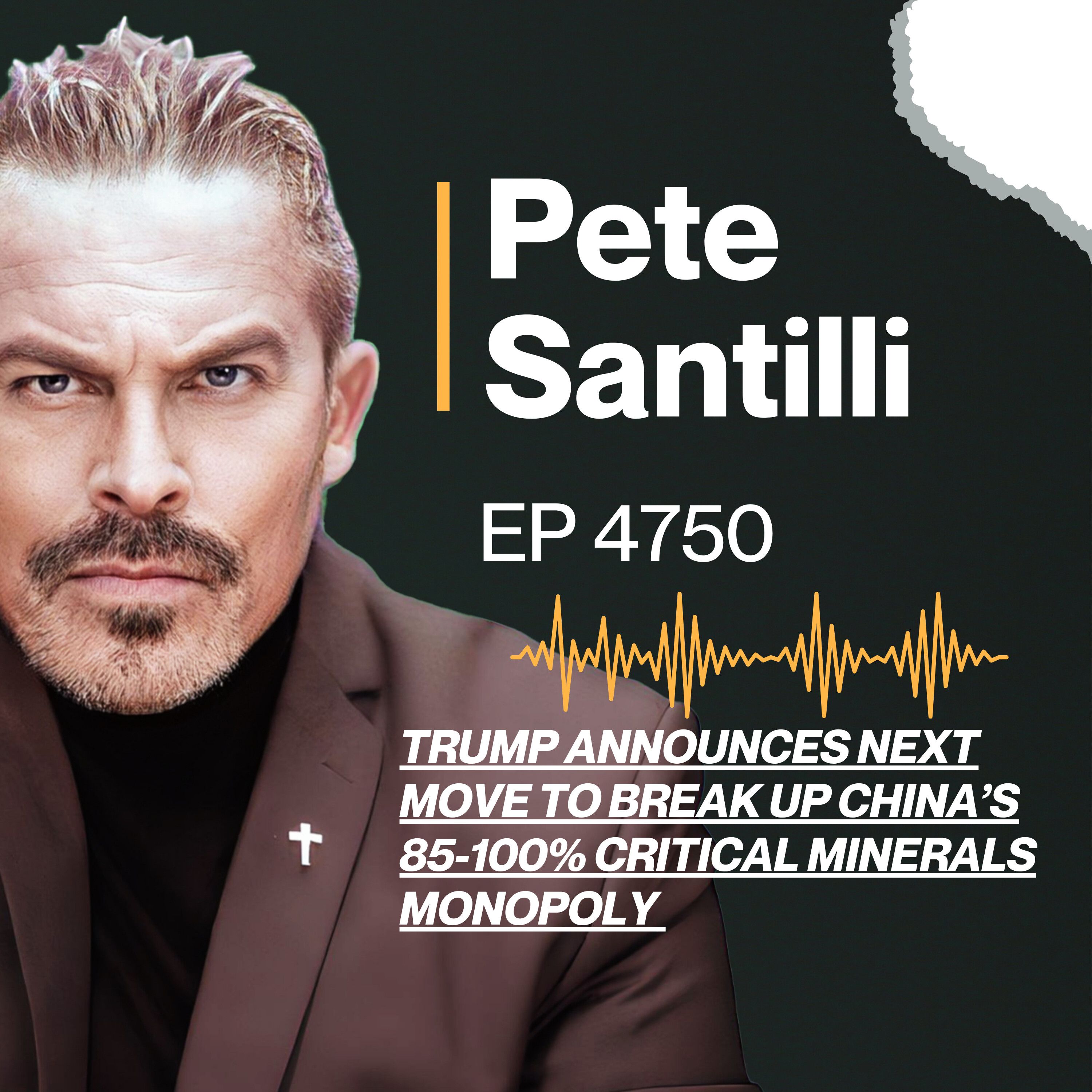 TRUMP ANNOUNCES NEXT MOVE TO BREAK UP CHINA’S 85-100% CRITICAL MINERALS MONOPOLY [EP 4750]