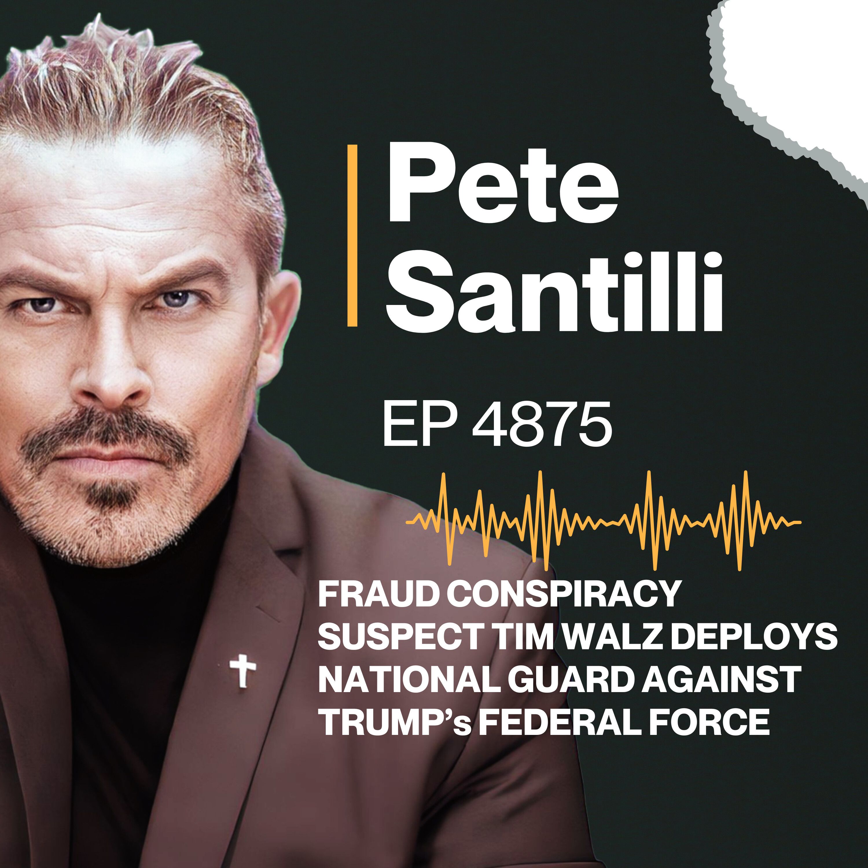 FRAUD CONSPIRACY SUSPECT TIM WALZ DEPLOYS NATIONAL GUARD AGAINST TRUMP’s FEDERAL FORCE [EP4875]