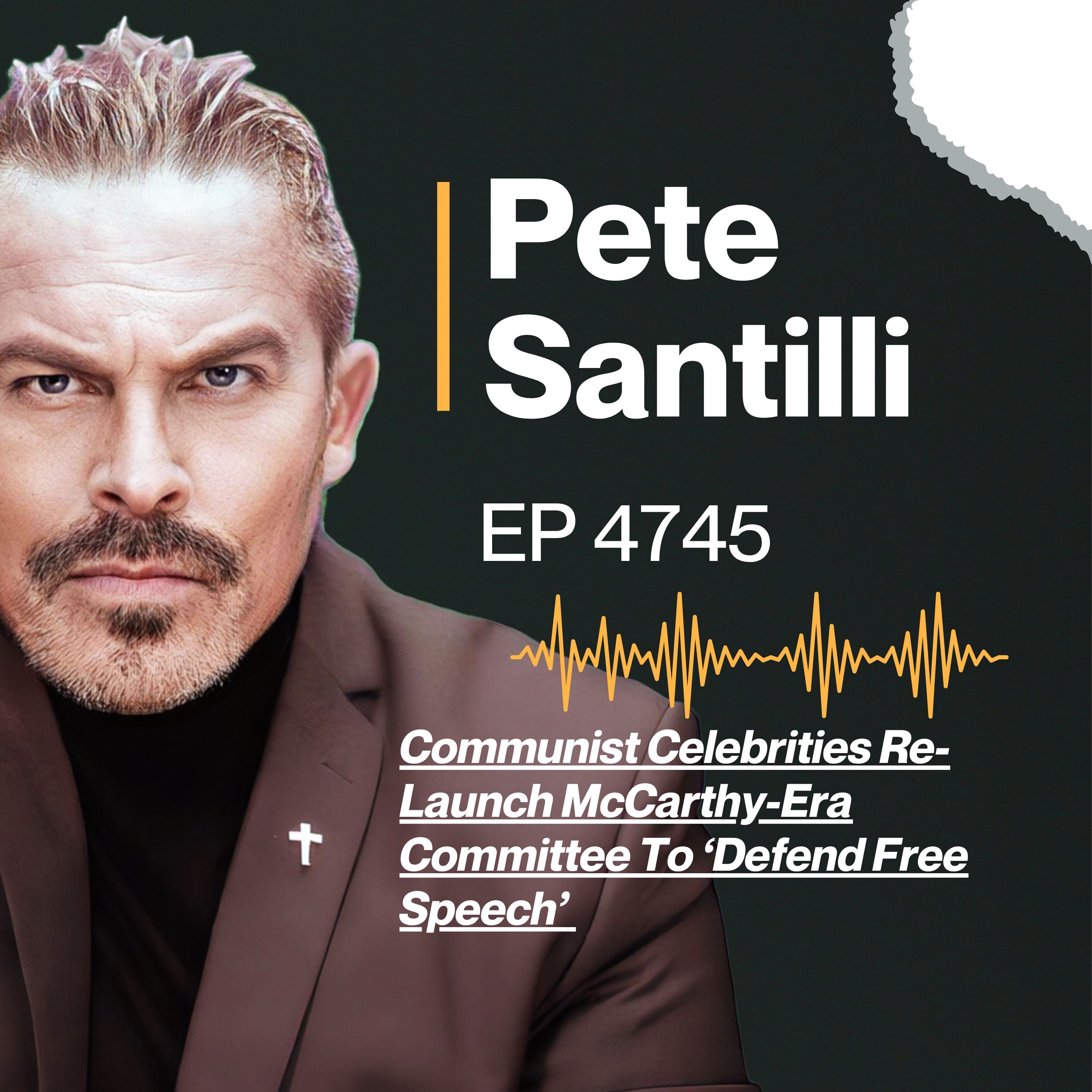 Communist Celebrities Re-Launch McCarthy-Era Committee To ‘Defend Free Speech’ [EP4745]